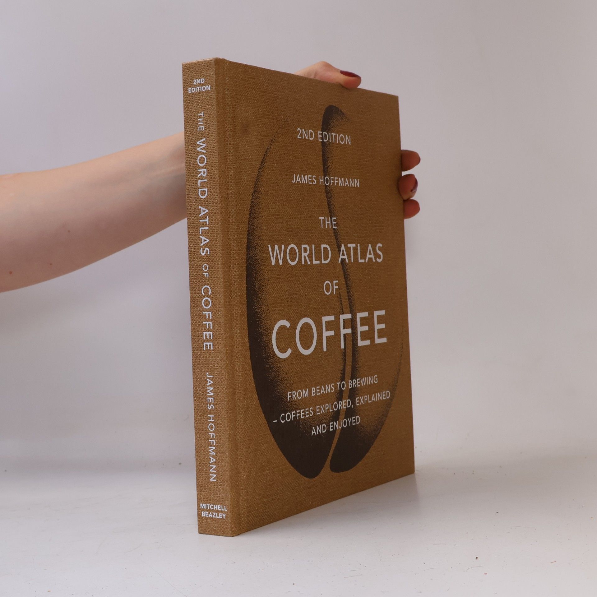 James Hoffman The World Atlas of Coffee : From Beans to Brewing
