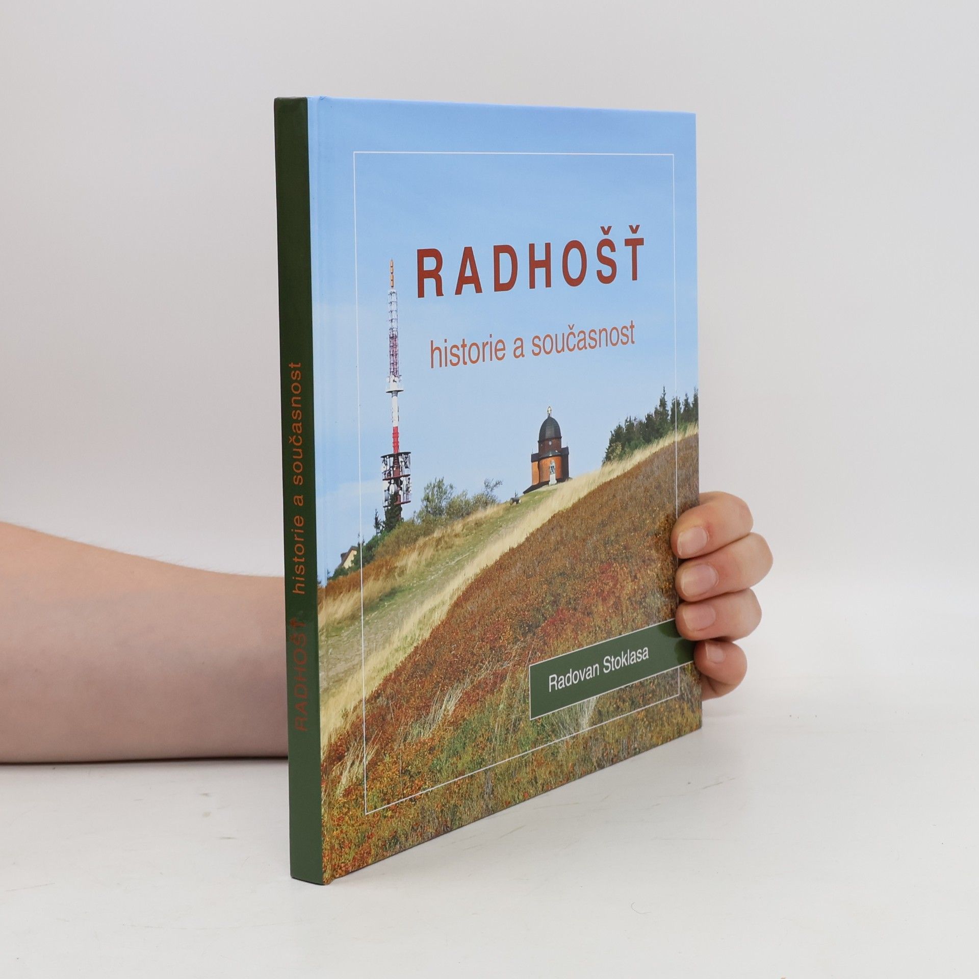 Radovan Stoklasa Radhošť – Historie a současnost