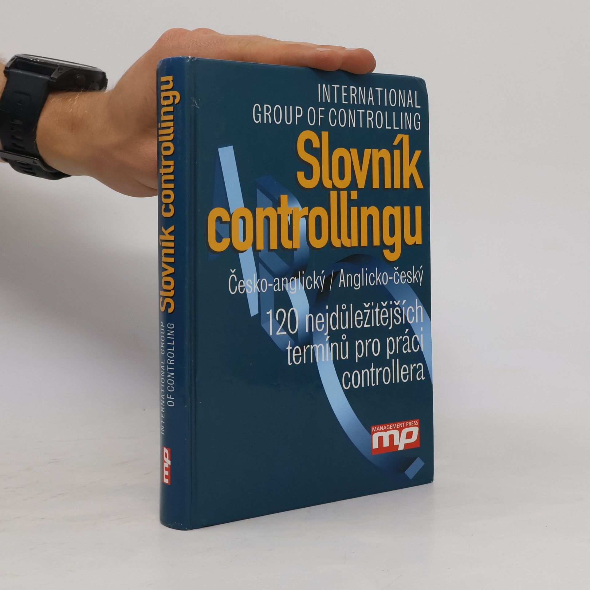 Kolektiv autorů Slovník controllingu : česko-anglický, anglicko-český : 120 nejdůležitějších termínů pro práci controllera