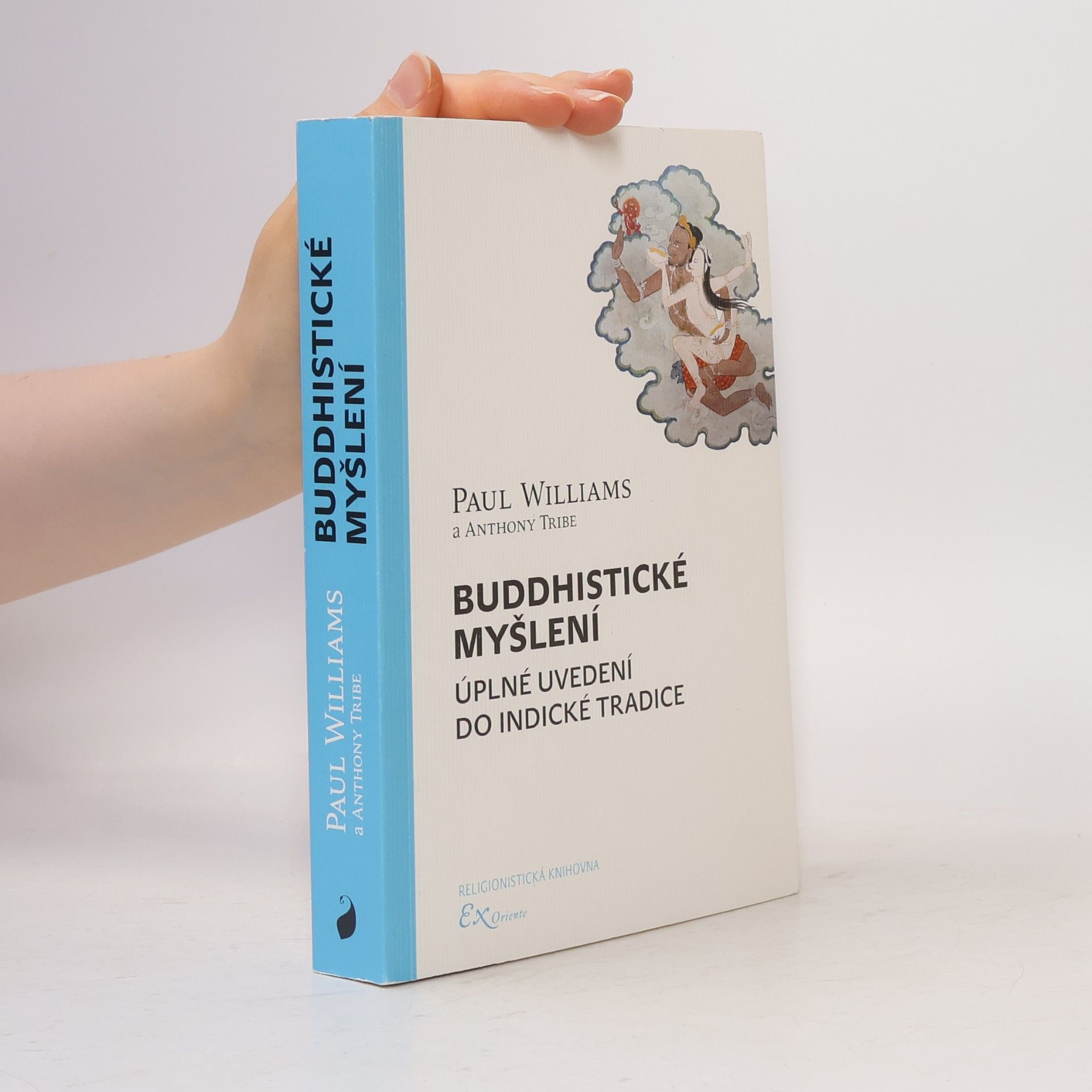 Anthony Tribe Buddhistické myšlení: Úplné uvedení do indické tradice