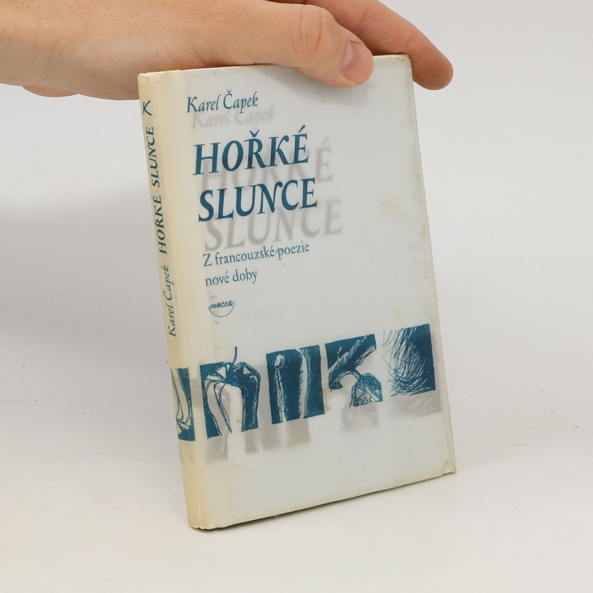 Karel Čapek Hořké slunce: Z francouzské poezie nové doby