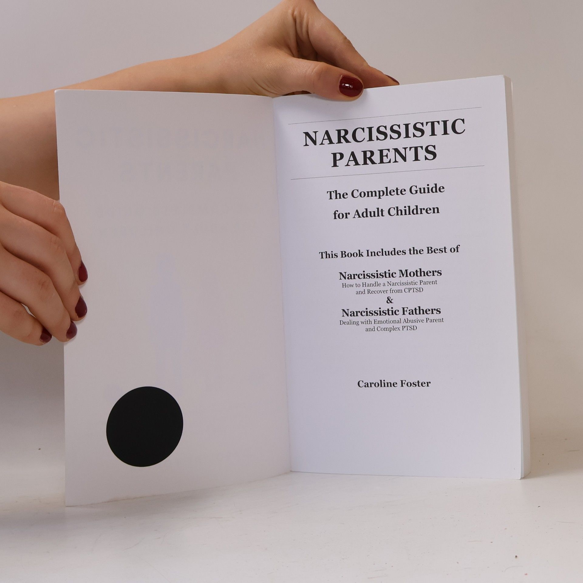 Caroline Bell Foster Narcissistic Parents. The Complete Guide for Adult Children, Including 2 Manuscripts