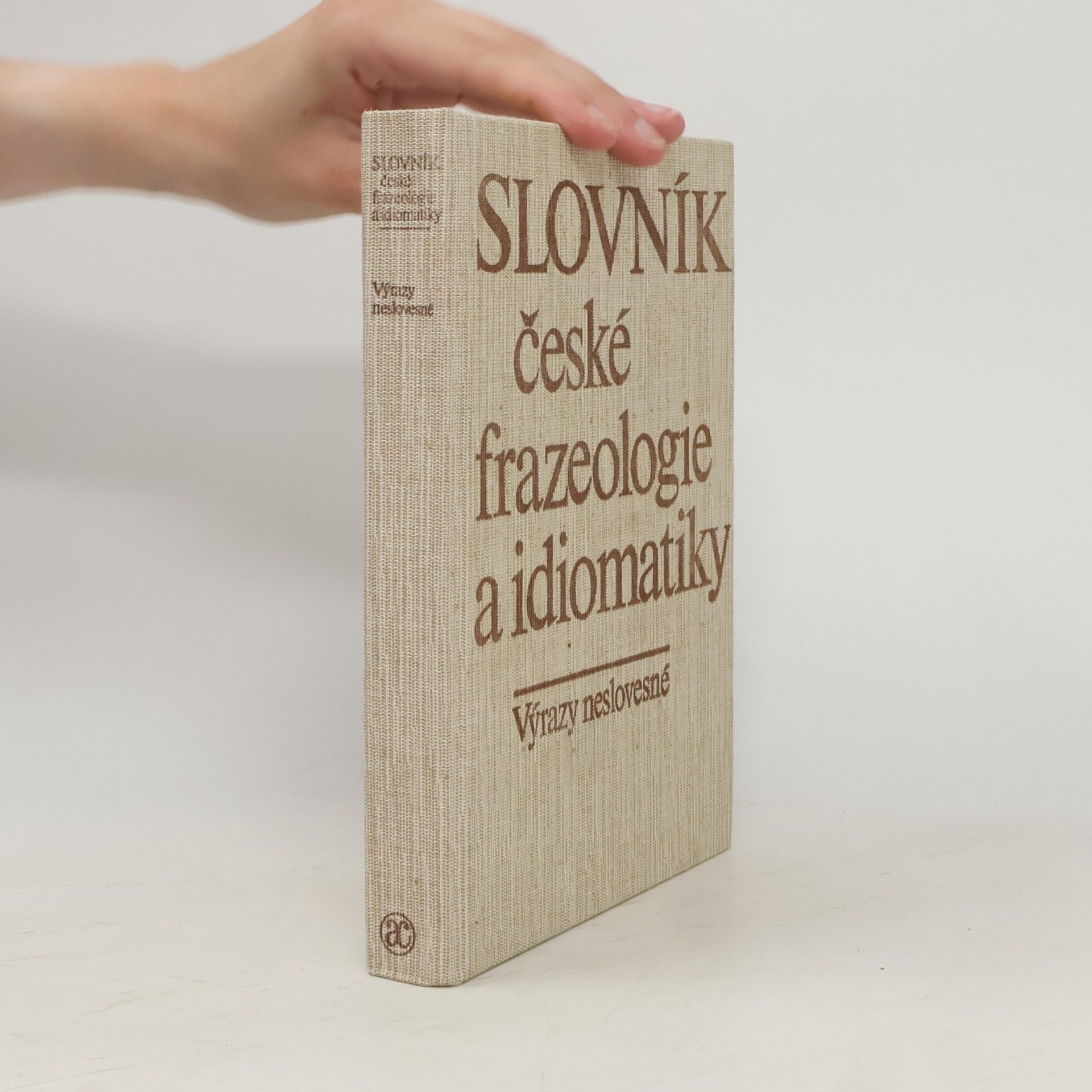 František Čermák Slovník české frazeologie a idiomatiky. Výrazy neslovesné