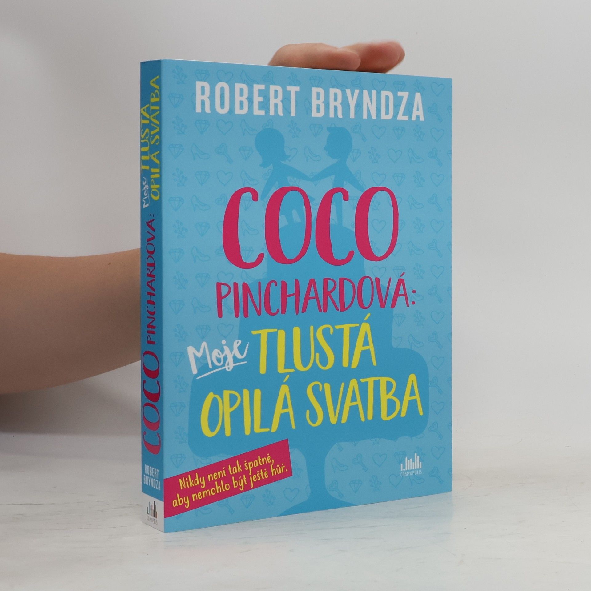 Robert Bryndza Coco Pinchardová: moje tlustá opilá svatba
