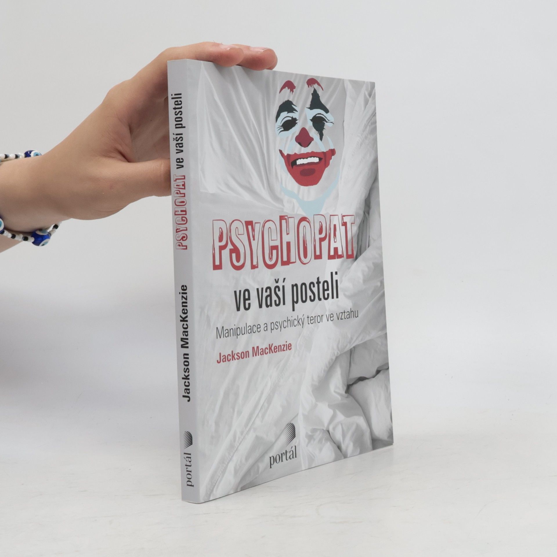 Jackson MacKenzie Psychopat ve vaší posteli - Manipulace a psychický teror ve vztahu