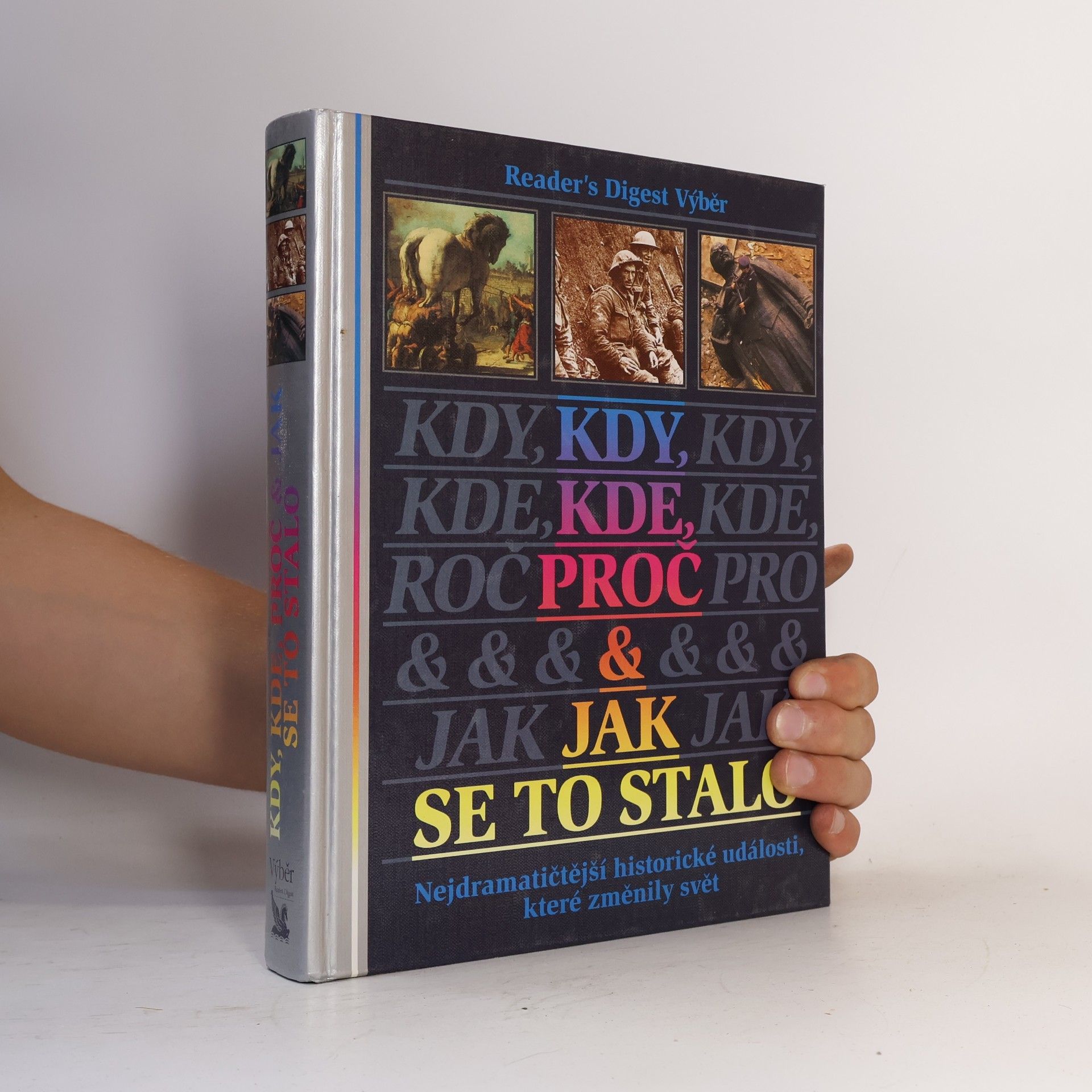 Michael Worth Davison Kdy, kde, proč a jak se to stalo. Nejdramatičtější historické události, které změnily svět
