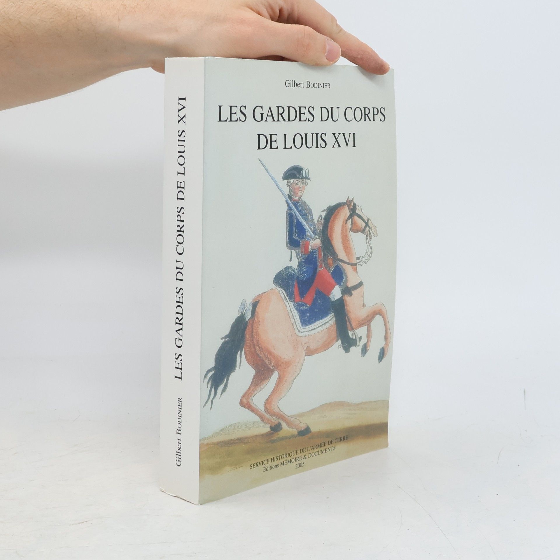 Gilbert Bodinier Les gardes du Corps de Louis XVI