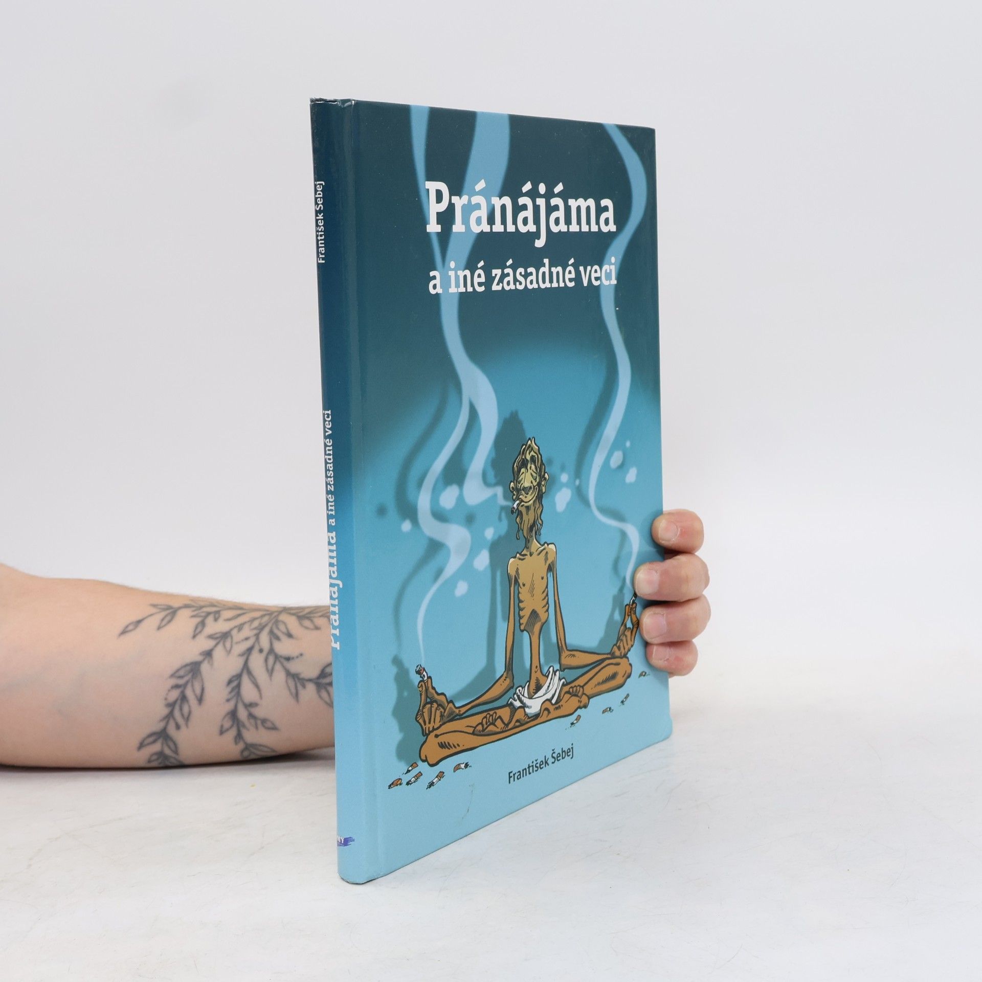 František Šebej Pránájáma a iné zásadné veci