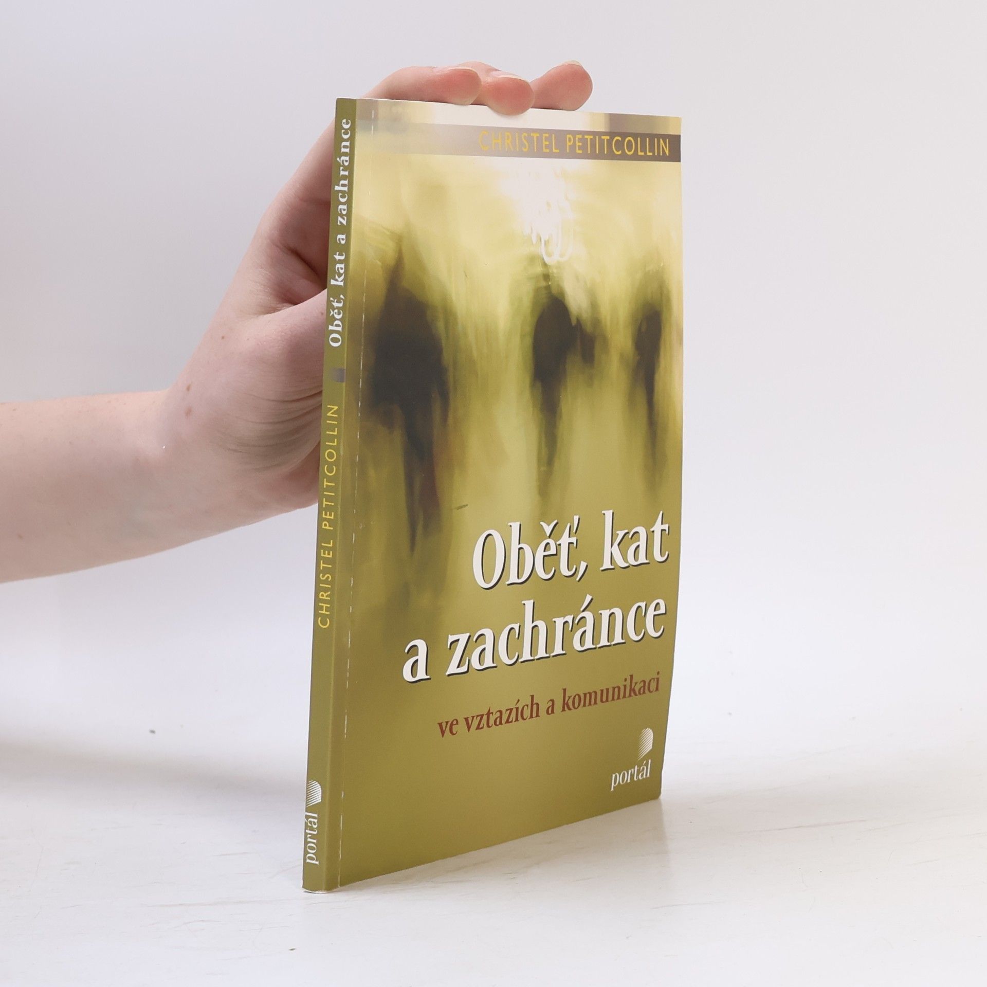 Christel Petitcollin Oběť, kat a zachránce ve vztazích a komunikaci