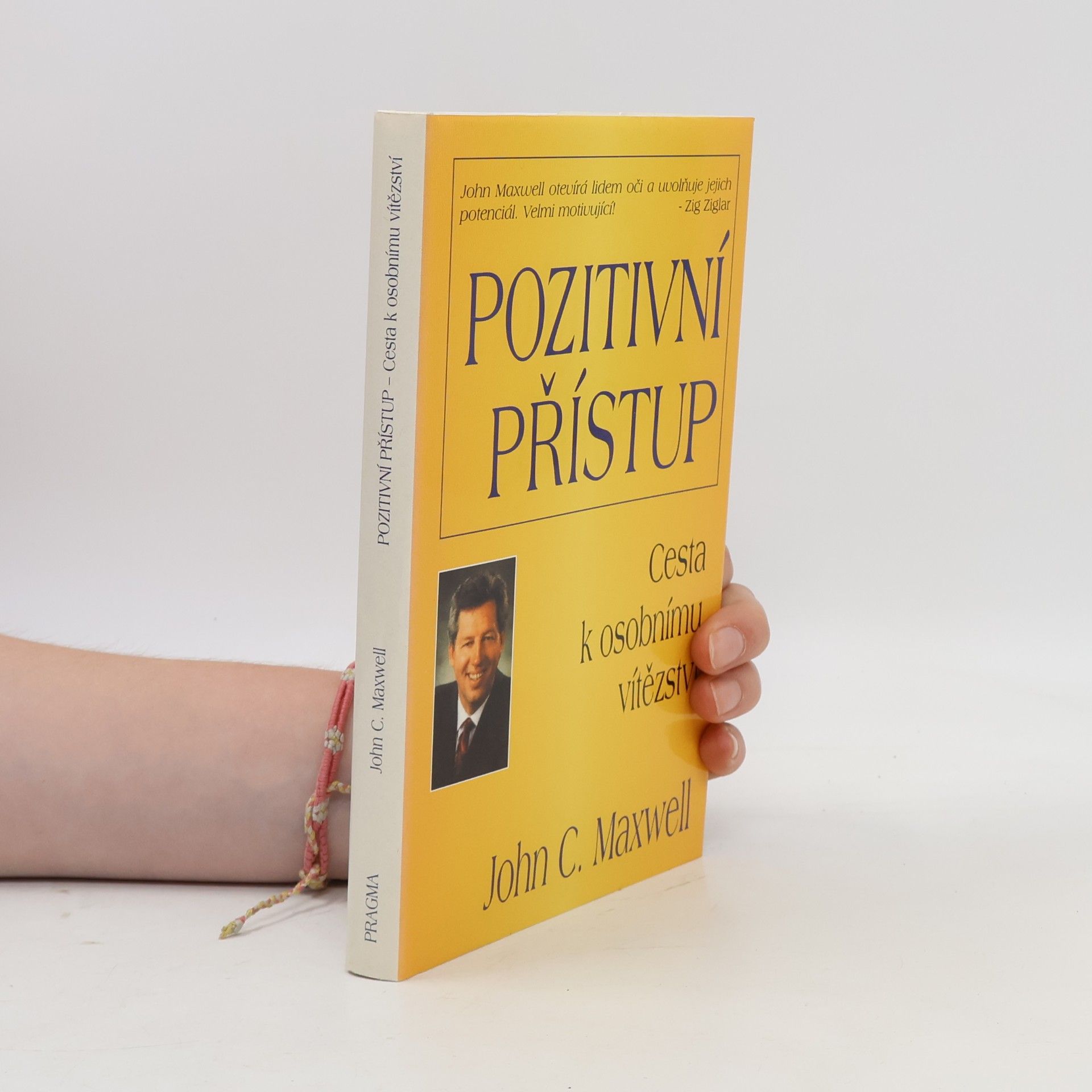 John C. Maxwell Pozitivní přístup. Cesta k osobnímu úspěchu