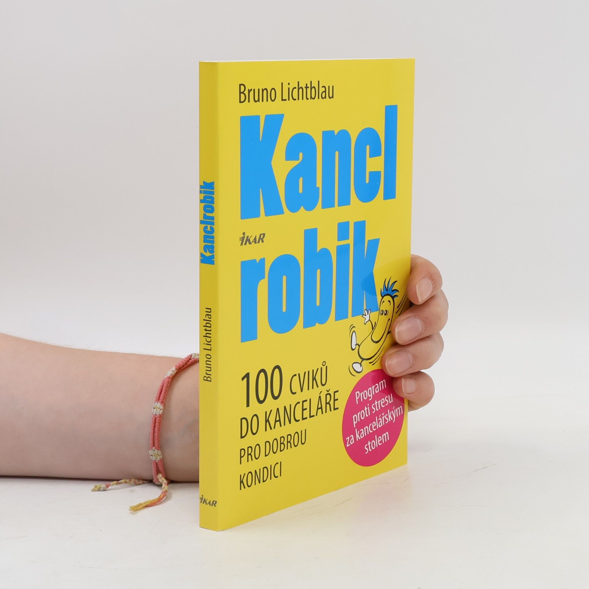 Bruno Lichtblau Kanclrobik. 100 cviků do kanceláře pro dobrou kondici