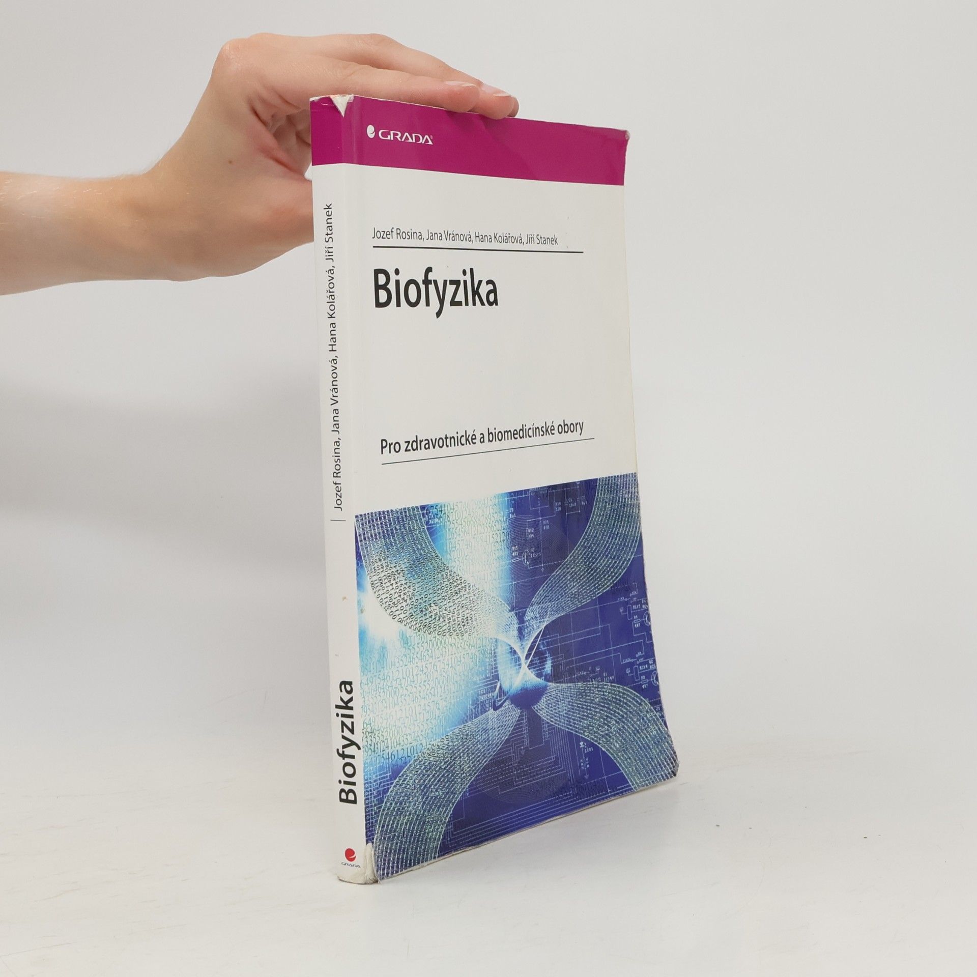 Jiří Staněk Biofyzika : pro zdravotnické a biomedicínské obory