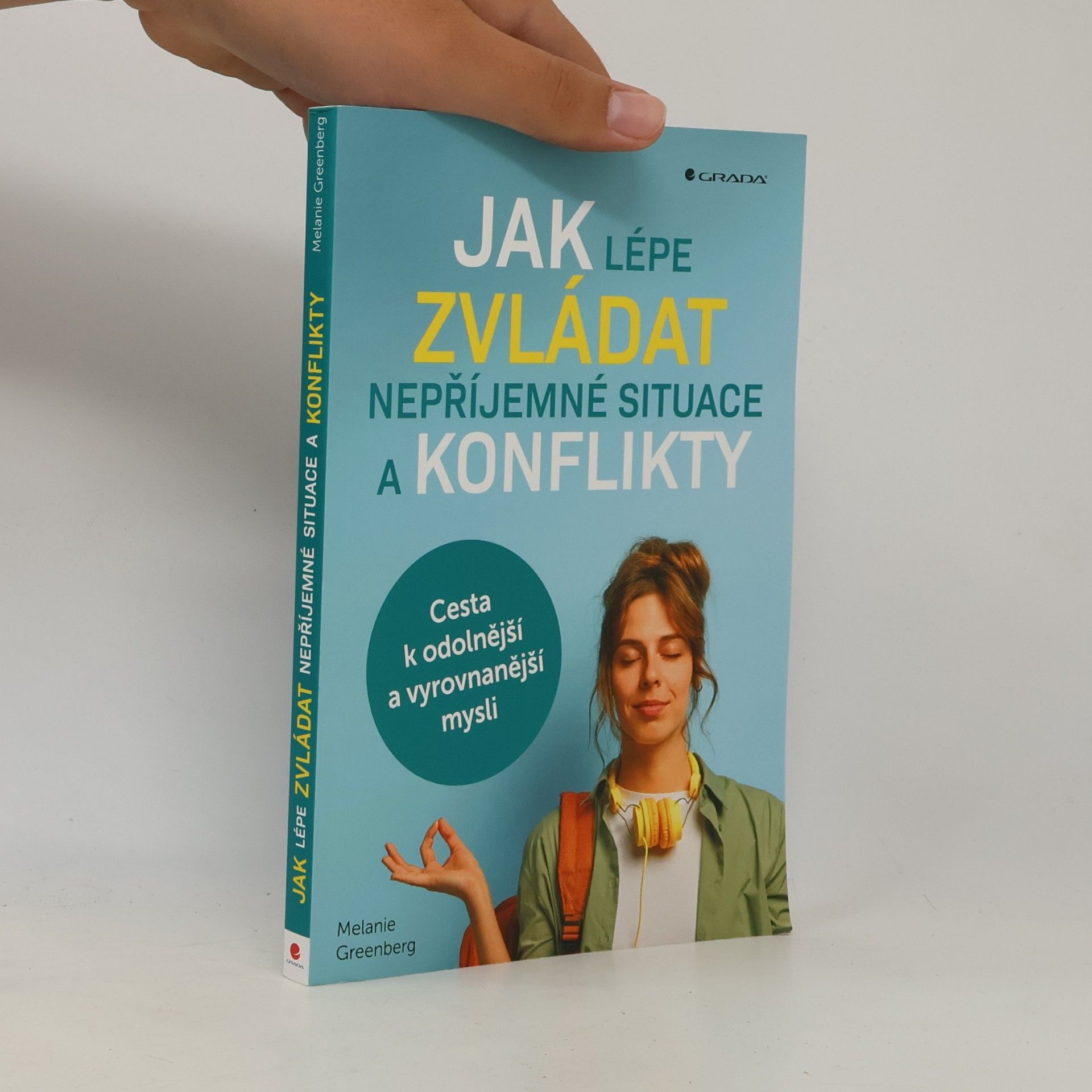 Melanie Greenberg Jak lépe zvládat nepříjemné situace a konflikty