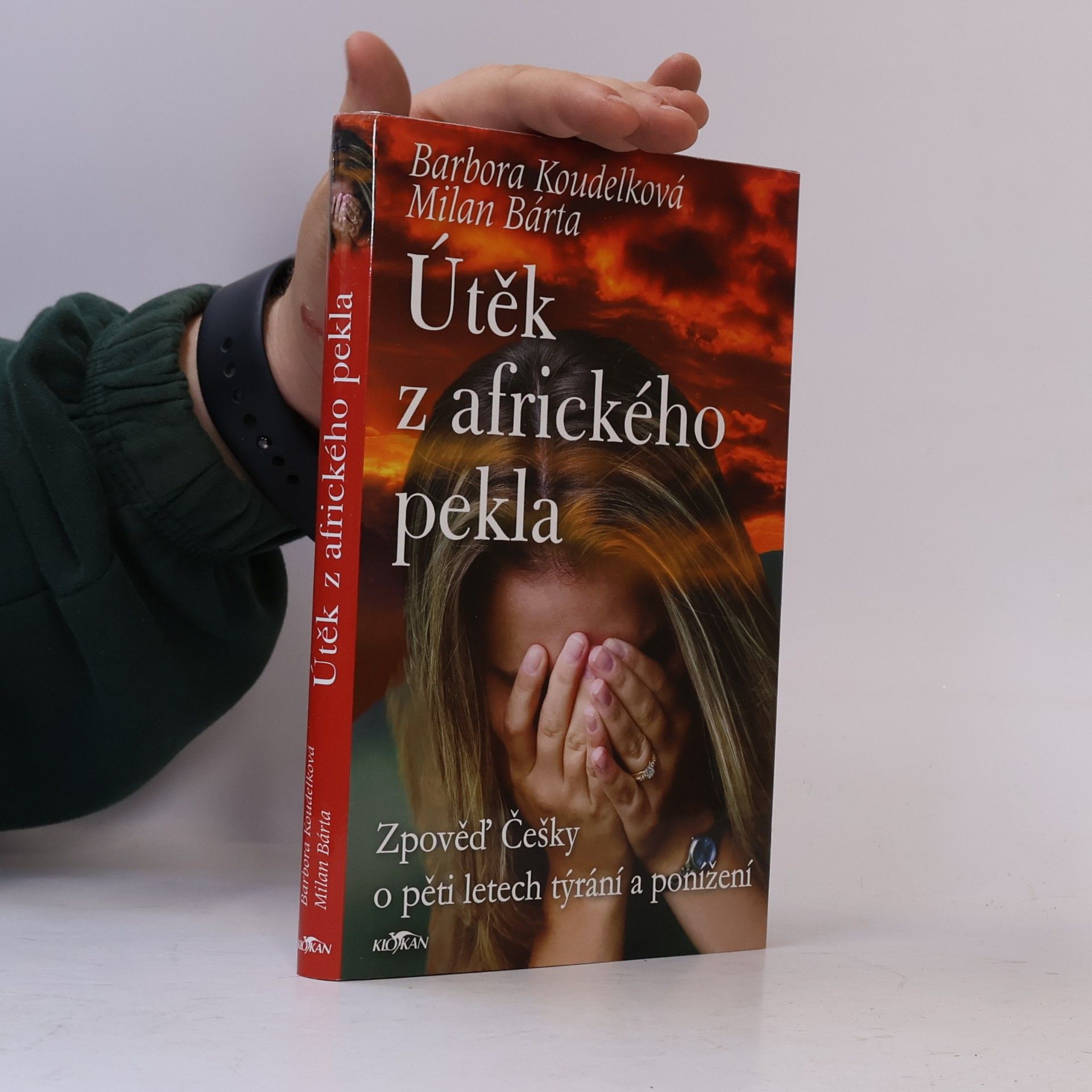 Barbora Koudelková Útěk z afrického pekla: Zpověď Češky o pěti letech týrání a ponížení