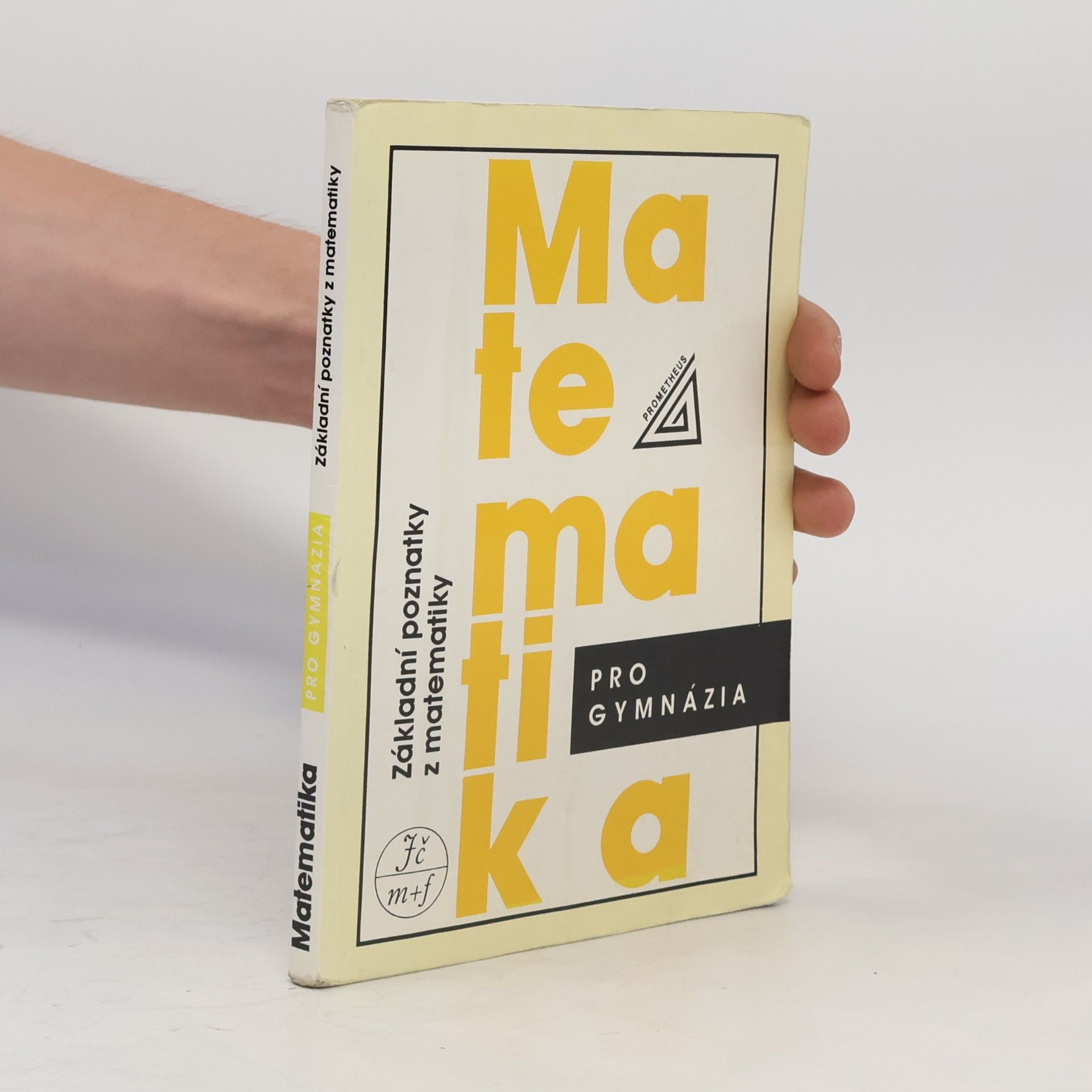 Ivan Bušek Matematika pro gymnázia. Základní poznatky z matematiky