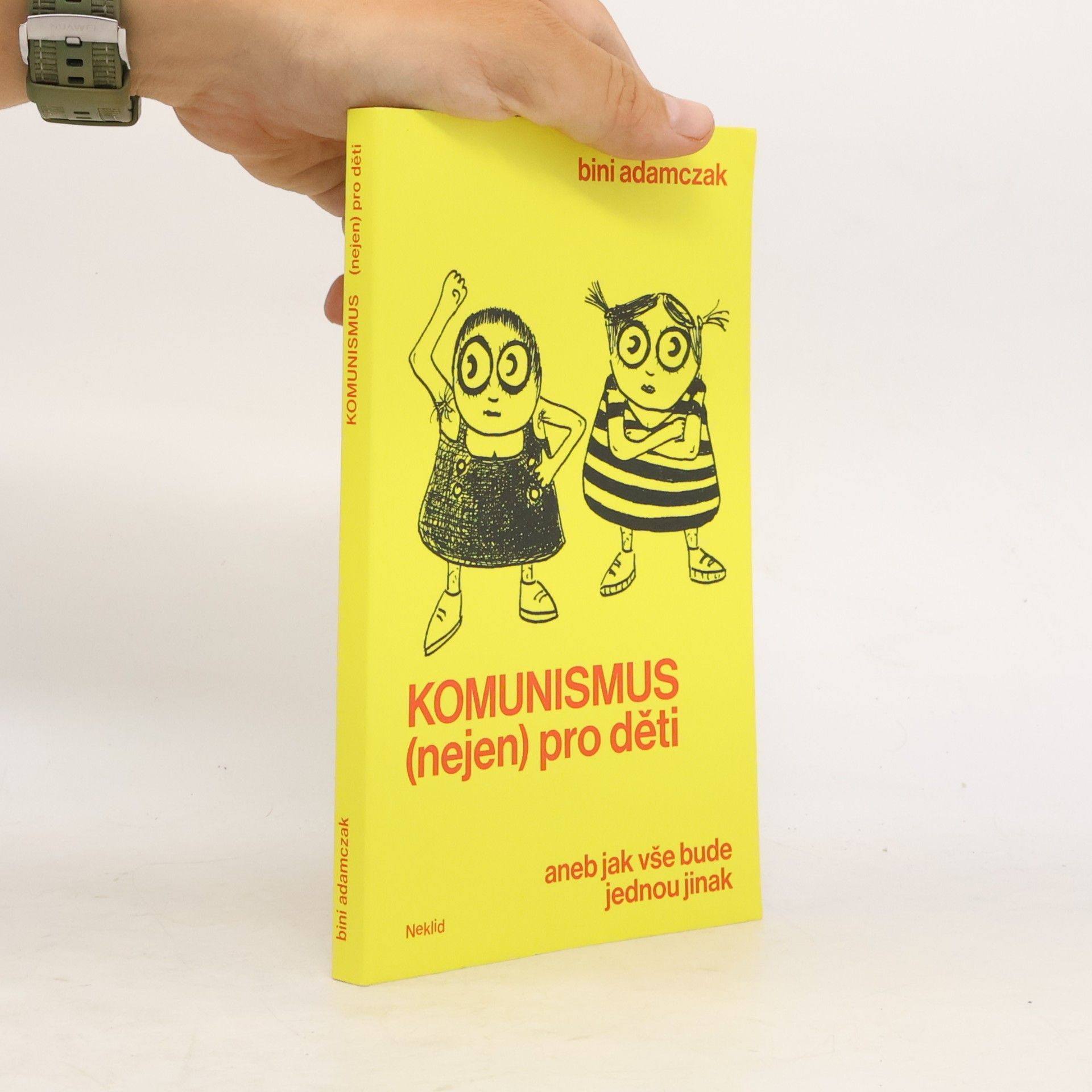 Bini Adamczak Komunismus (nejen) pro děti, aneb, Jak vše bude jednou jinak
