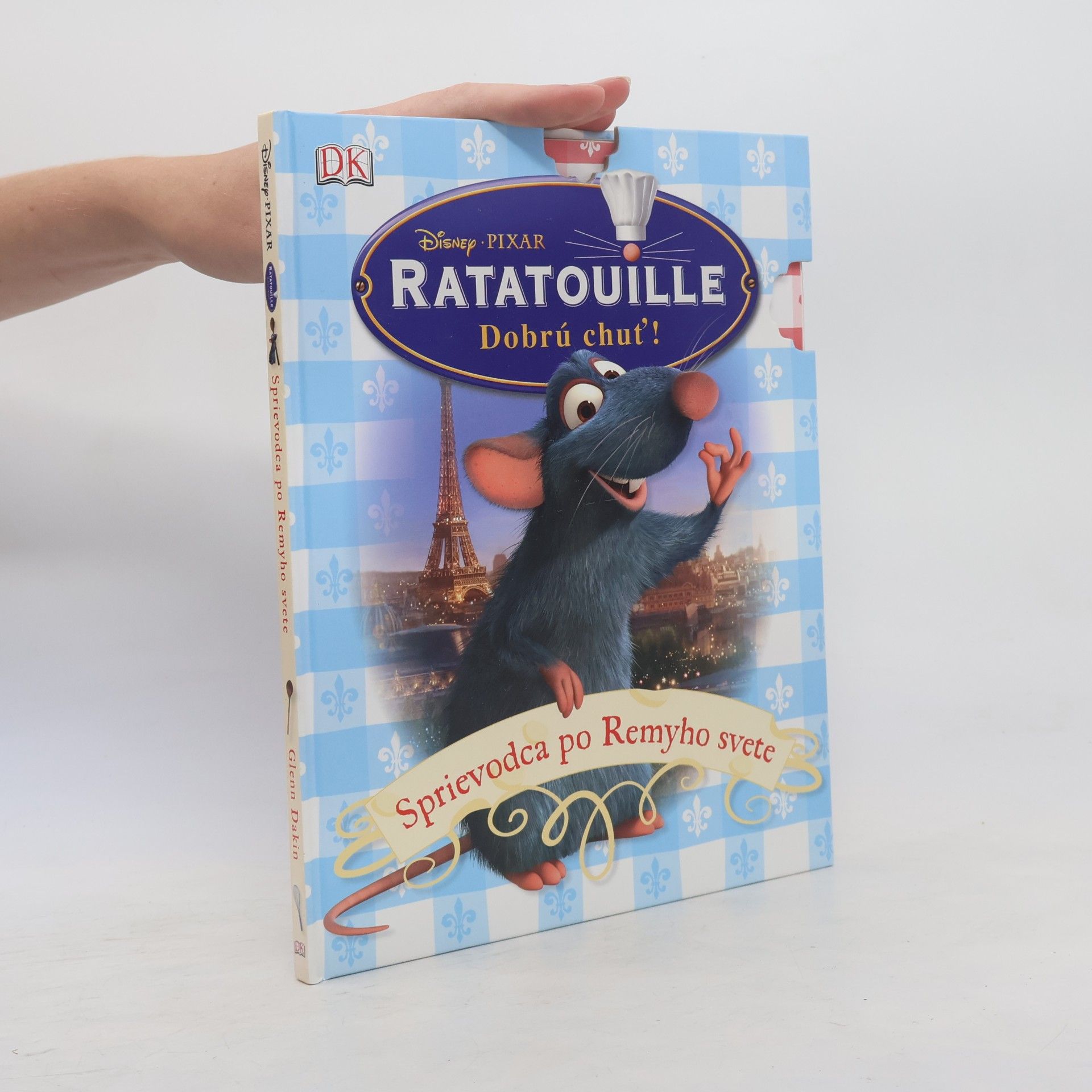 Glenn Dakin Ratatouille : dobrú chuť!. Sprievodca po Remyho svete