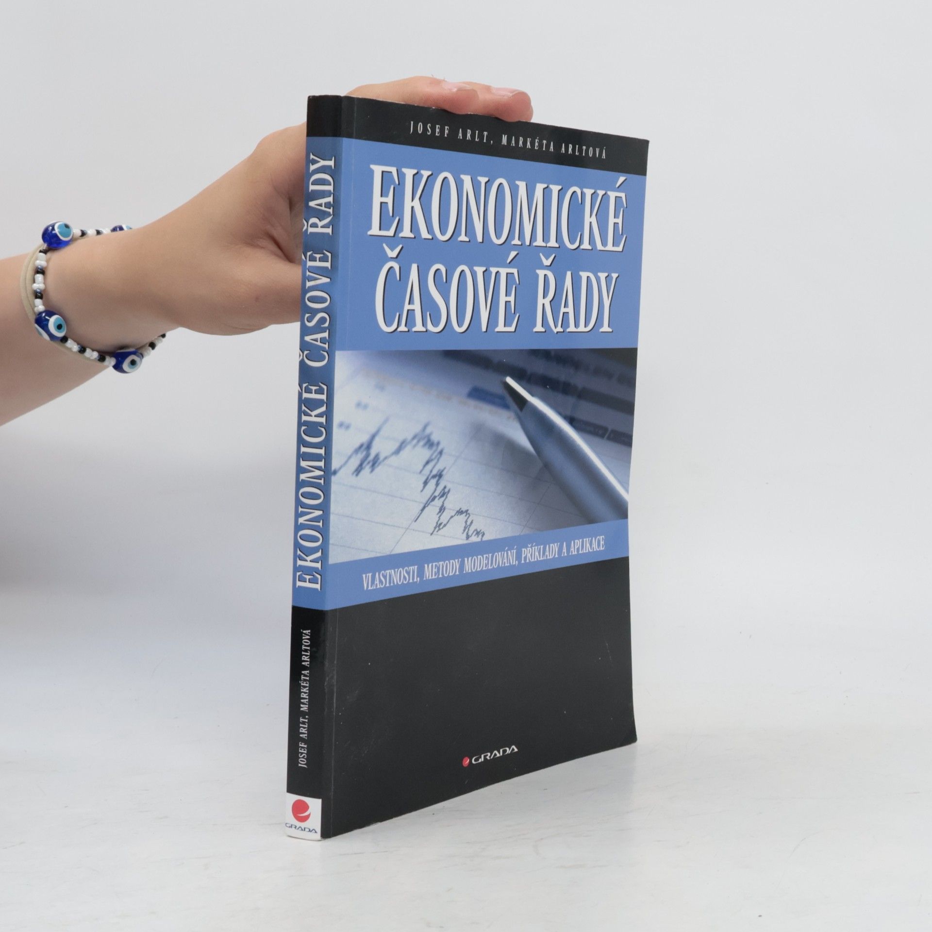 Josef Arlt Ekonomické časové řady: vlastnosti, metody modelování, příklady a aplikace