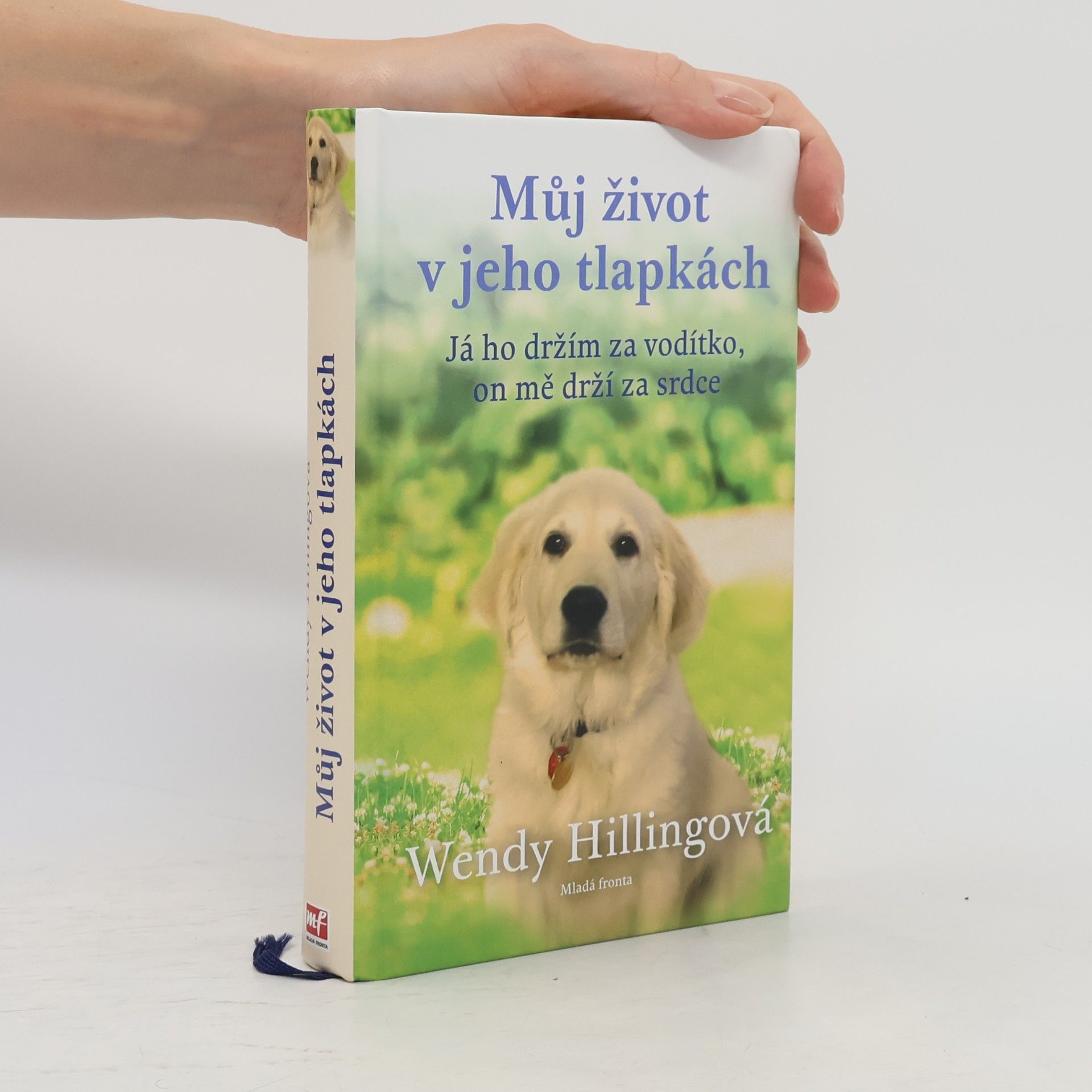 Wendy Hilling Můj život v jeho tlapkách: Já ho držím za vodítko, on mě drží za srdce
