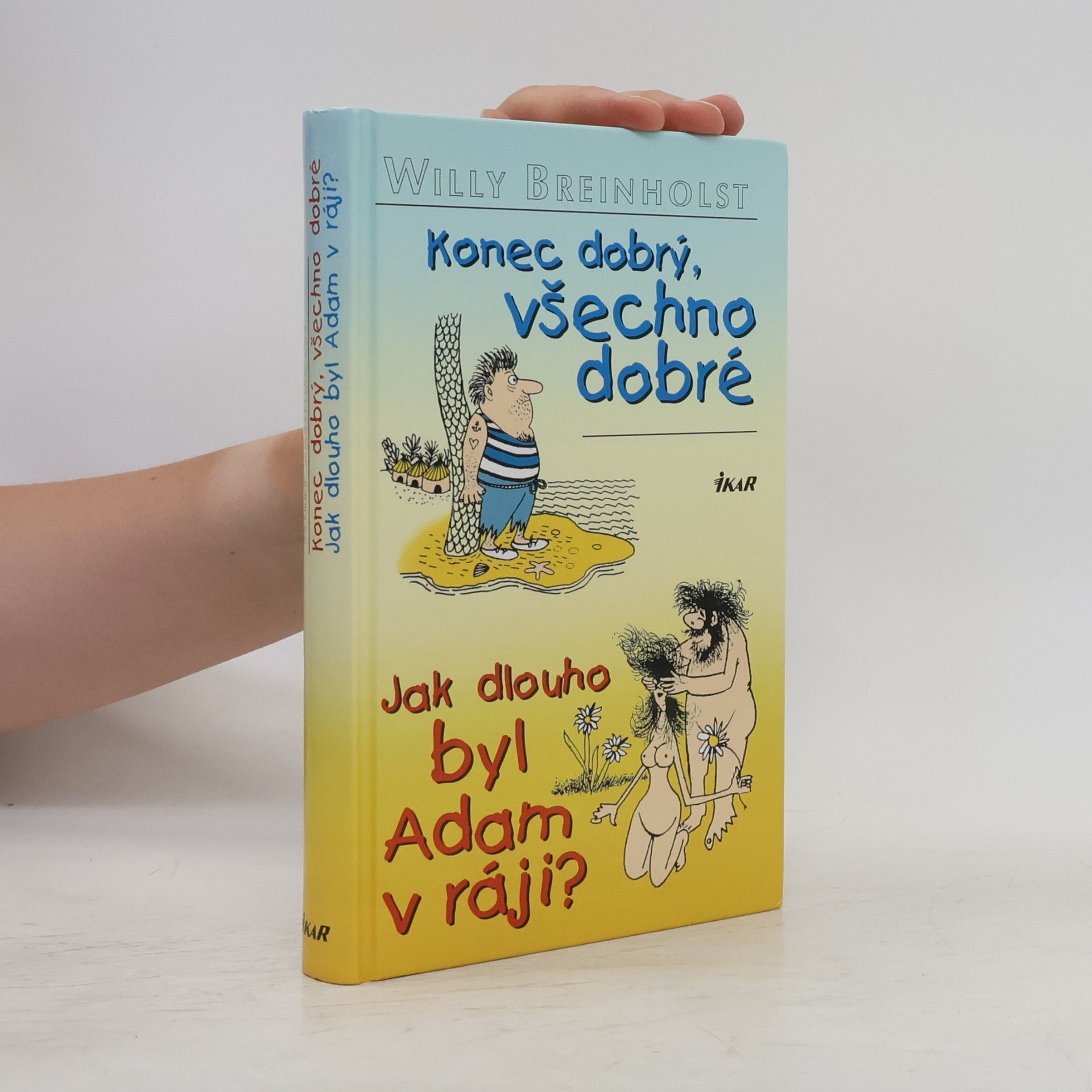 Willy Breinholst Konec dobrý, všechno dobré. Jak dlouho byl Adam v ráji?