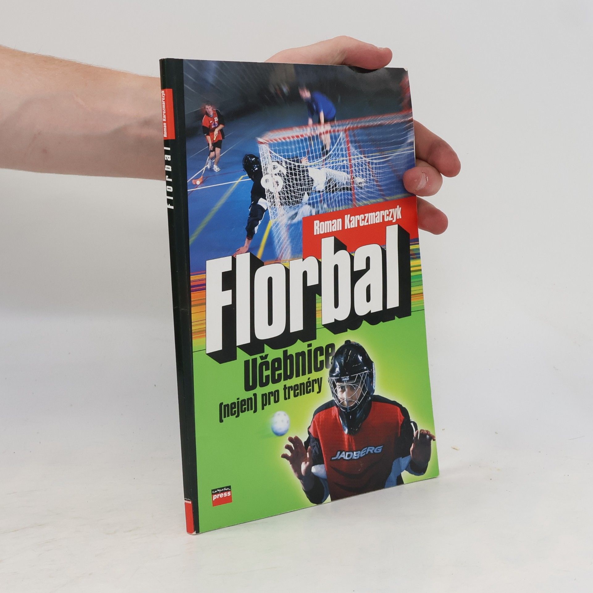 Roman Karczmarczyk Florbal : učebnice (nejen) pro trenéry