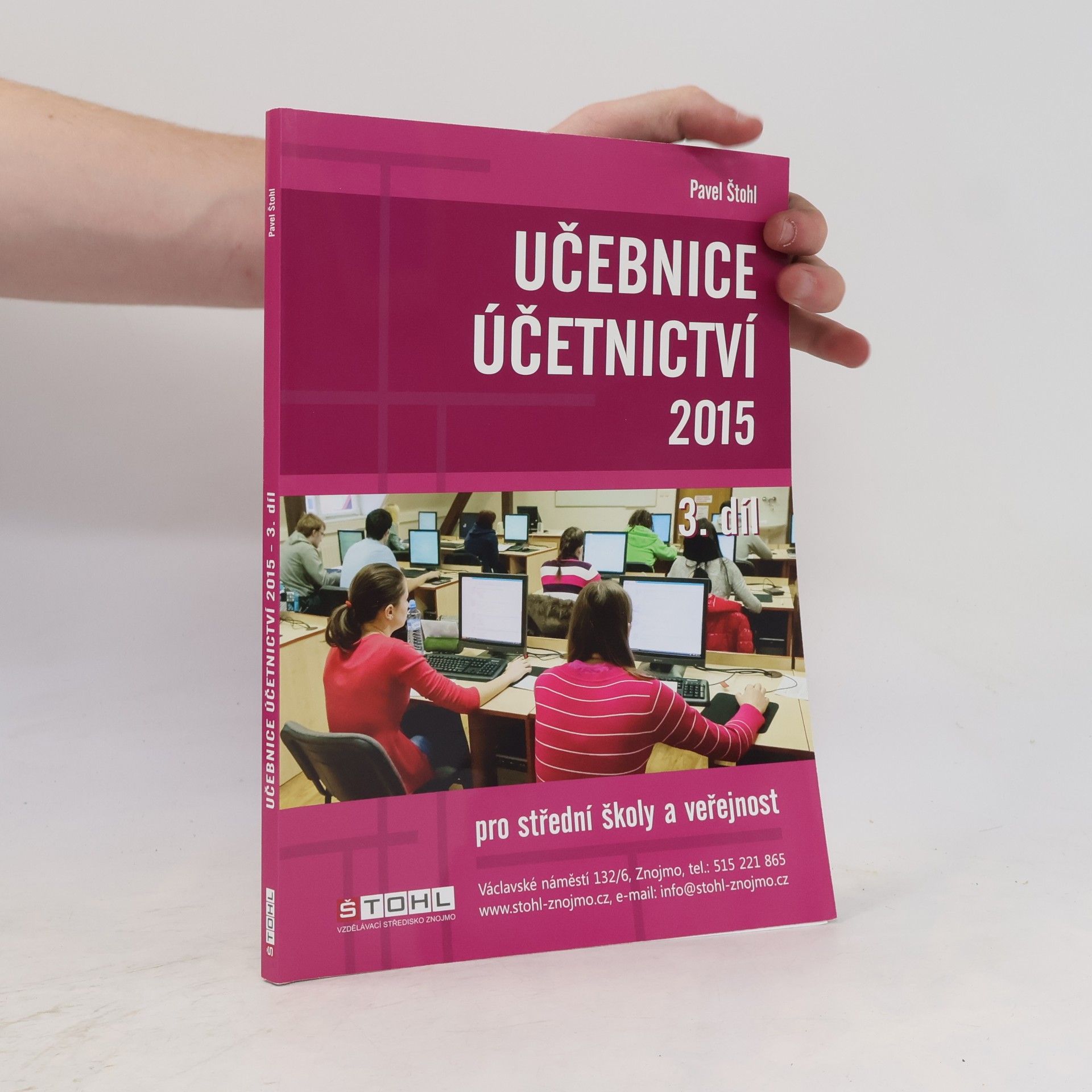 Pavel Štohl Učebnice účetnictví 2015: pro střední školy a pro veřejnost. 3. díl