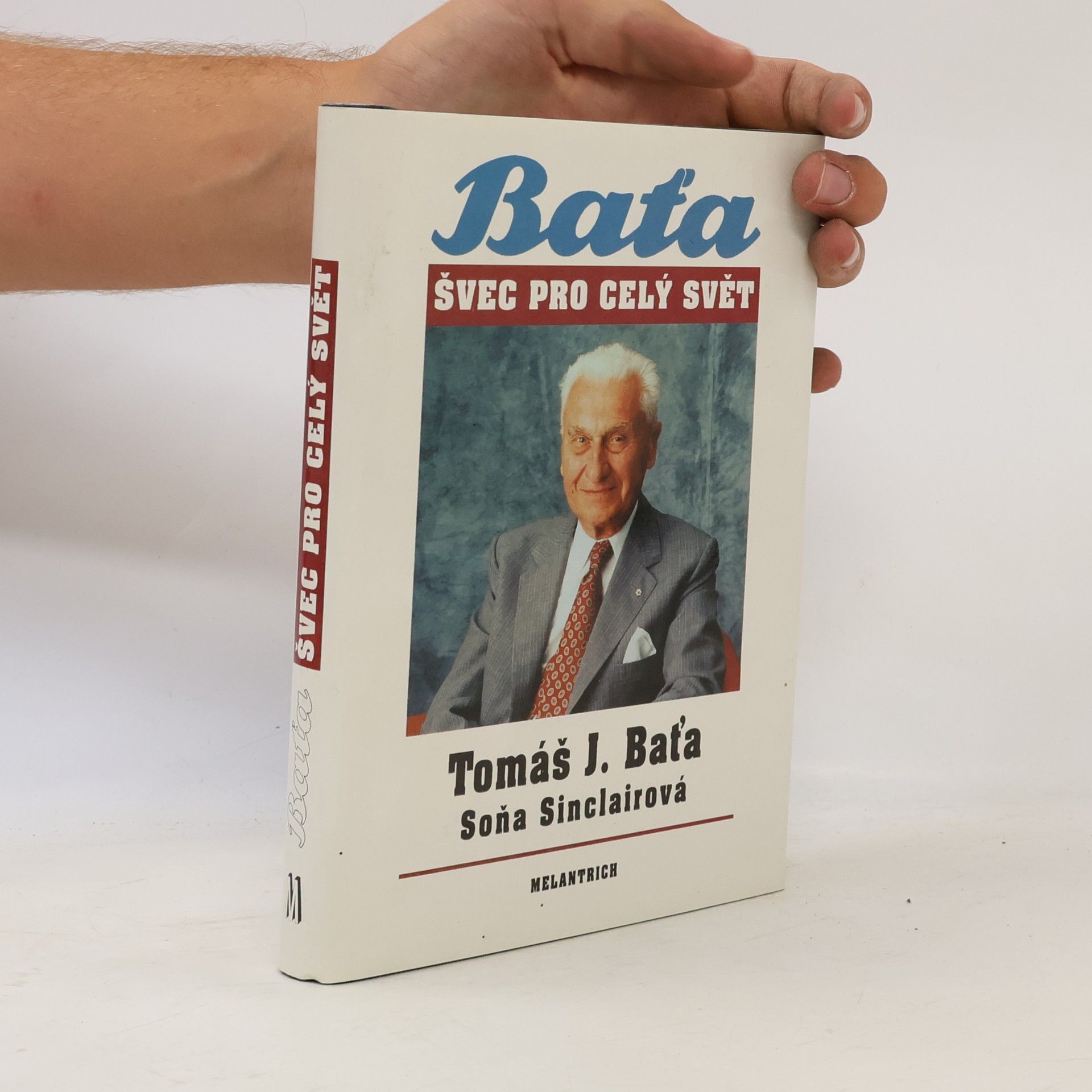 Soňa Sinclair Tomáš J. Baťa. Švec pro celý svět
