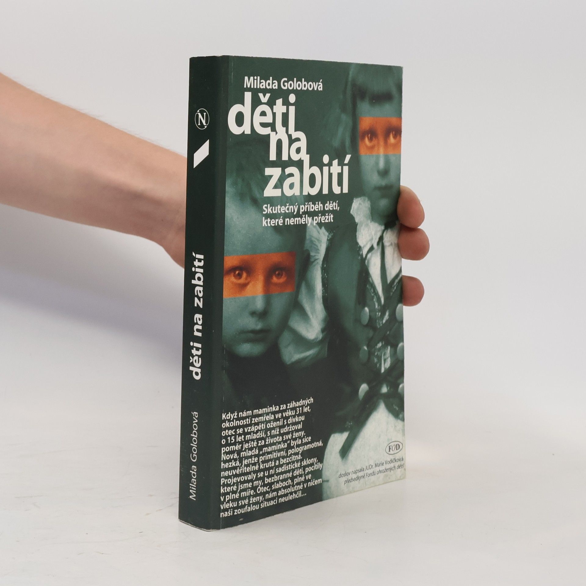 Milada Golobová Děti na zabití. Skutečný příběh dětí, které neměly přežít