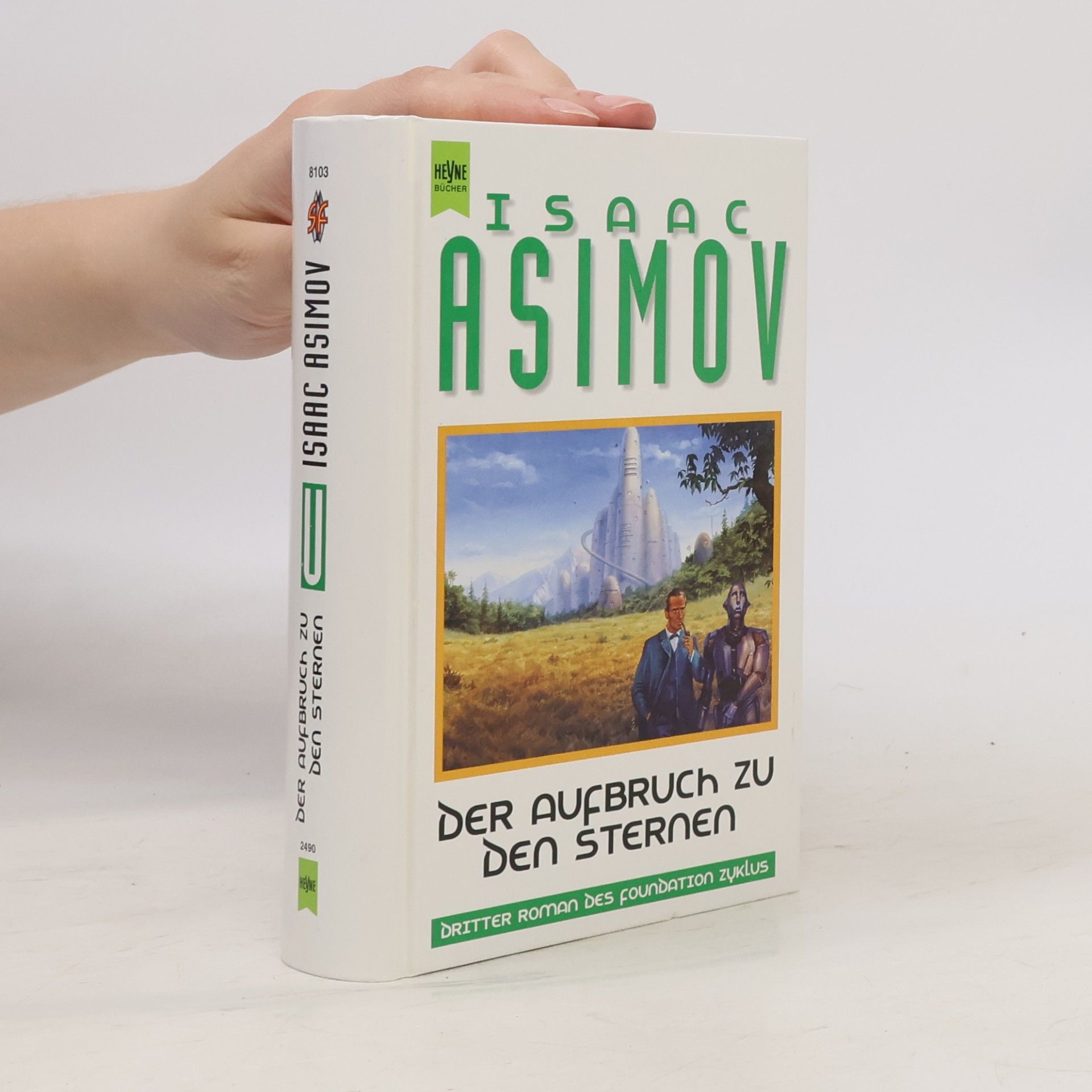 Isaac Asimov Foundation Zyklus - 3: Der Aufbruch zu den Sternen