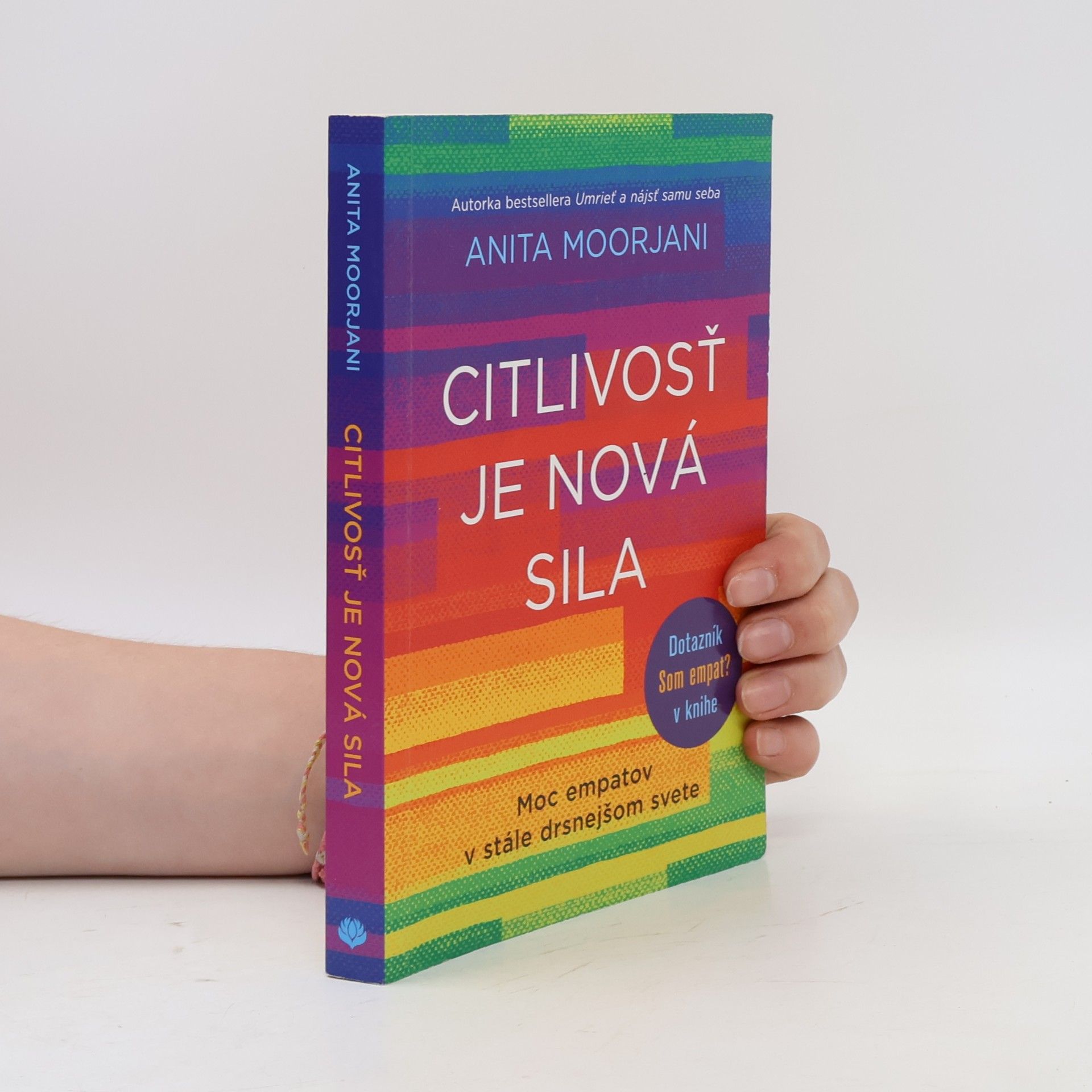Anita Moorjani Citlivosť je nová sila Moc empatov v stále drsnejšom svete