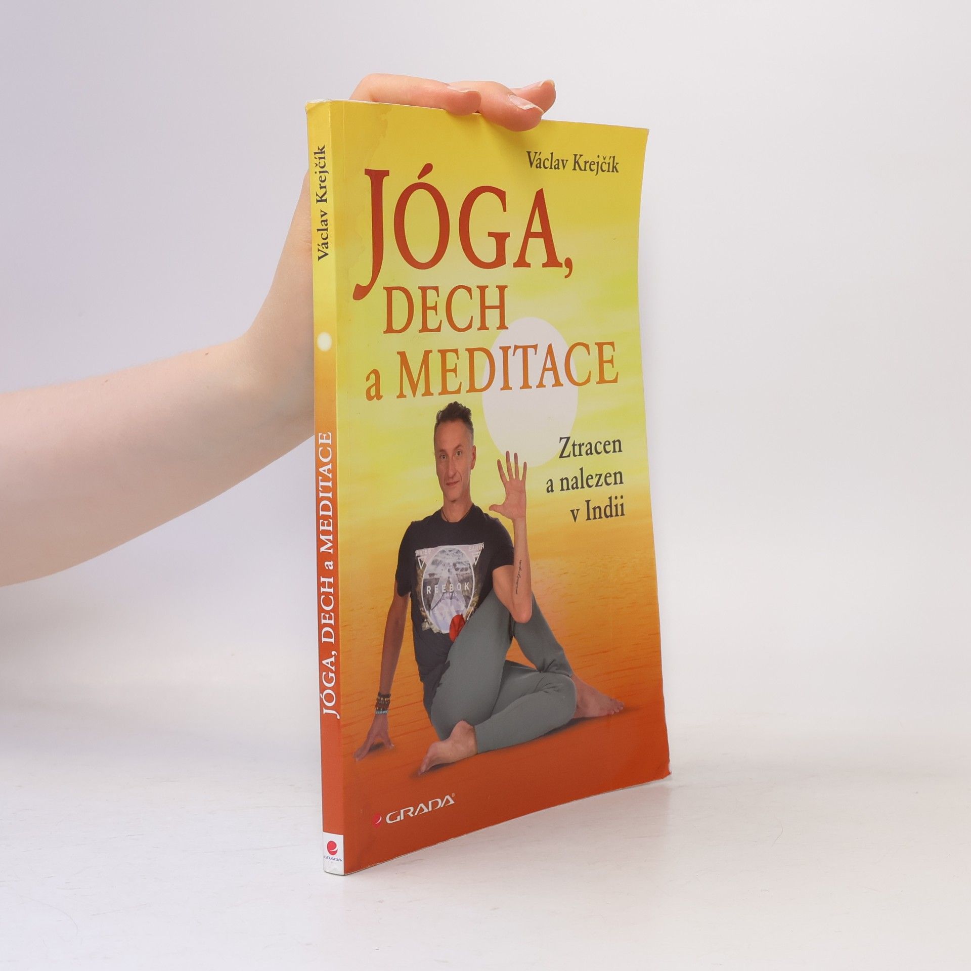 Václav Krejčík Jóga, dech a meditace: Ztracen a nalezen v Indii