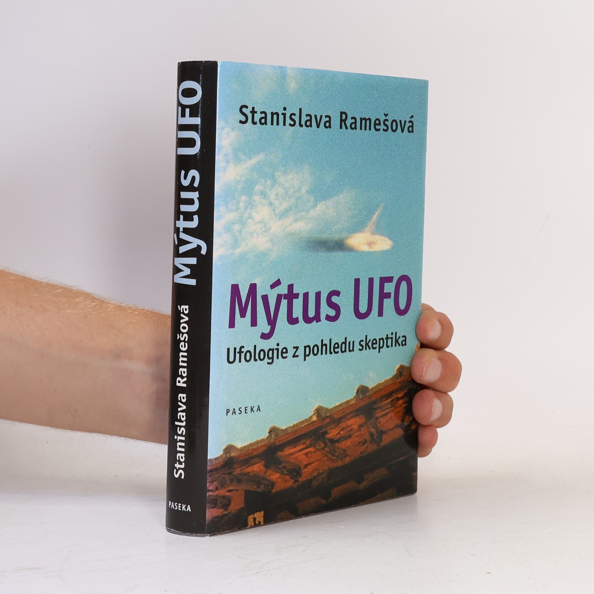 Stanislava Ramešová Mýtus UFO: Ufologie z pohledu skeptika