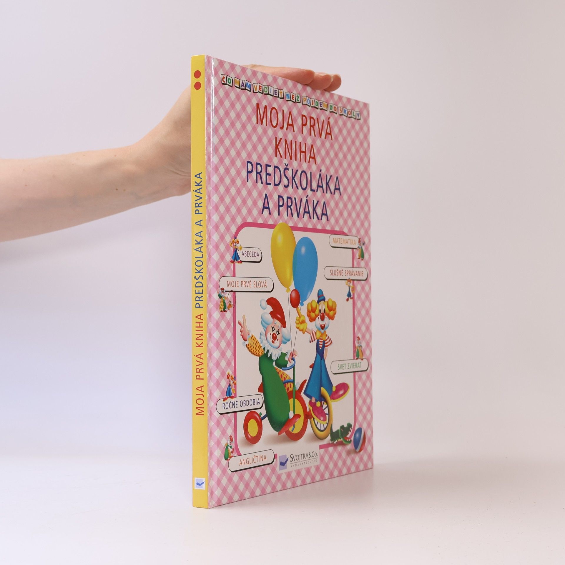 Autores varios Moja prvá kniha predškoláka a prváka - čo mám vedieť než pôjdem do školy?