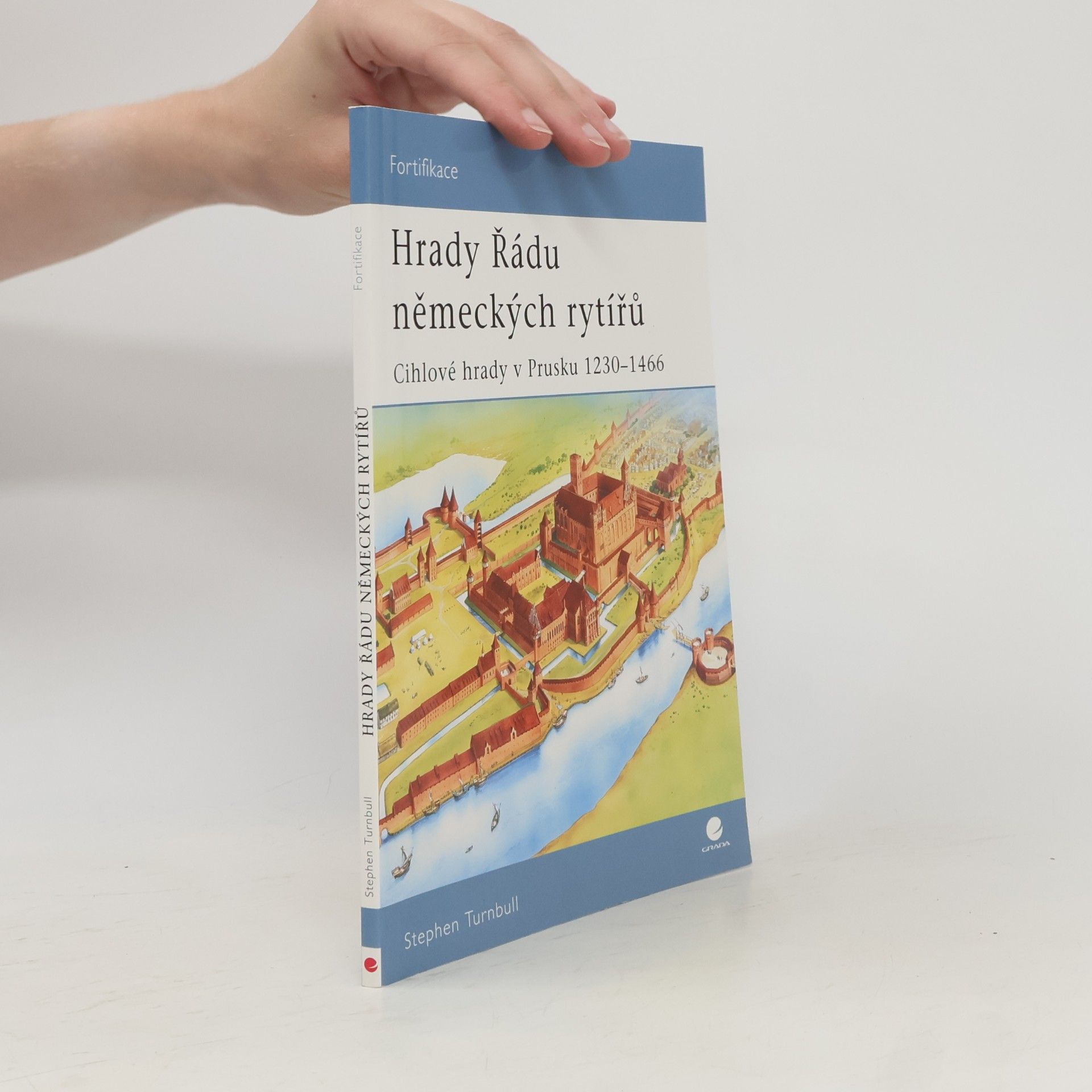 Stephen Turnbull Hrady Řádu německých rytířů