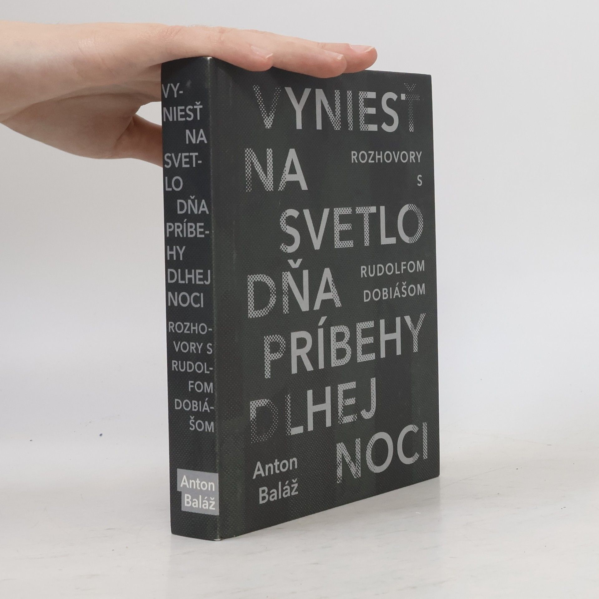 Anton Baláž Vyniesť na svetlo dňa príbehy dlhej noci