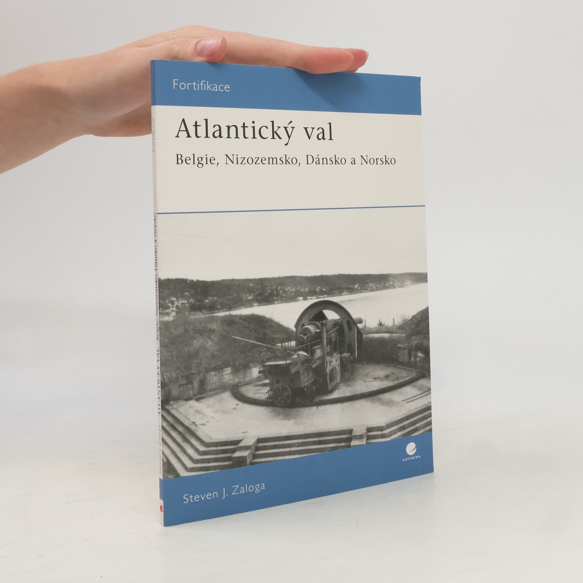 Steven Zaloga Atlantický val - Belgie, Nizozemsko, Dánsko a Norsko