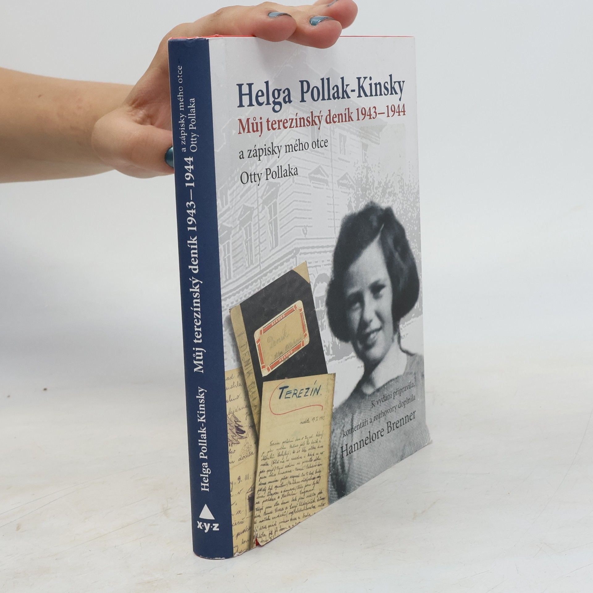 Helga Pollak-Kinsky Můj terezínský deník 1943–1944 a zápisky mého otce Otty Pollaka