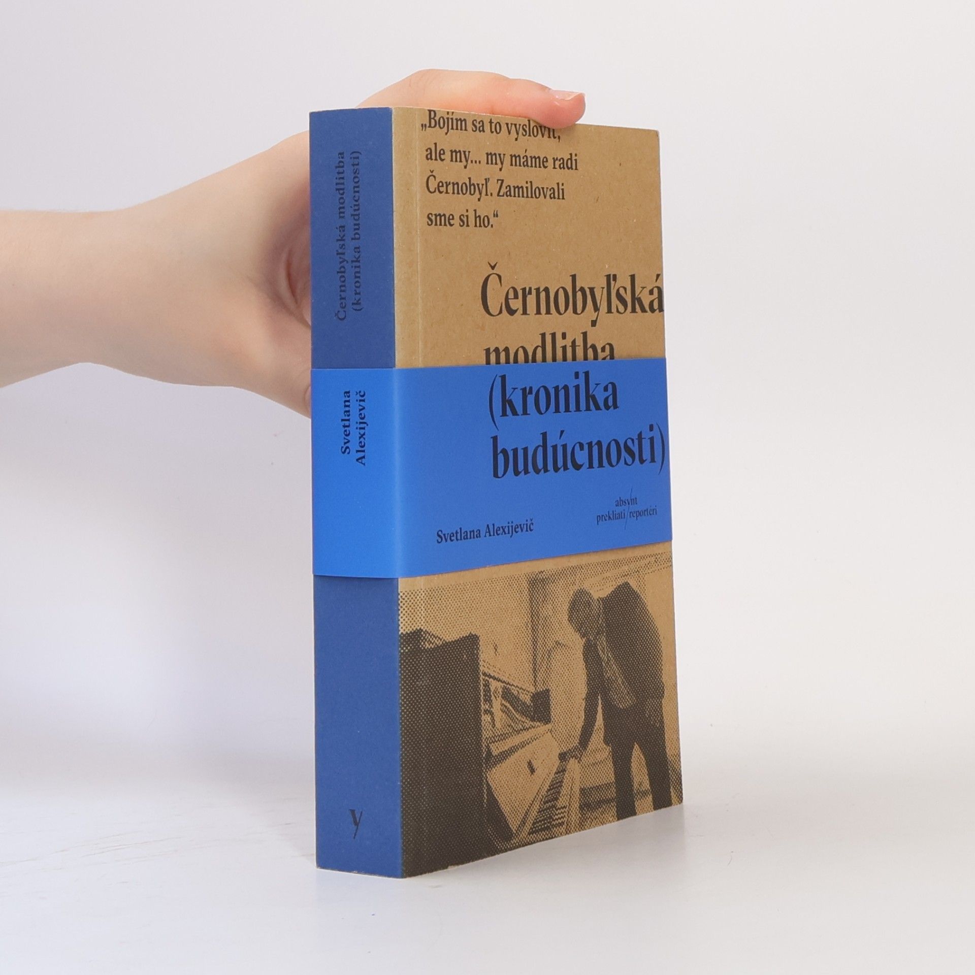 Světlana Alexandrovna Alexijevič Černobyľská modlitba (kronika budúcnosti)
