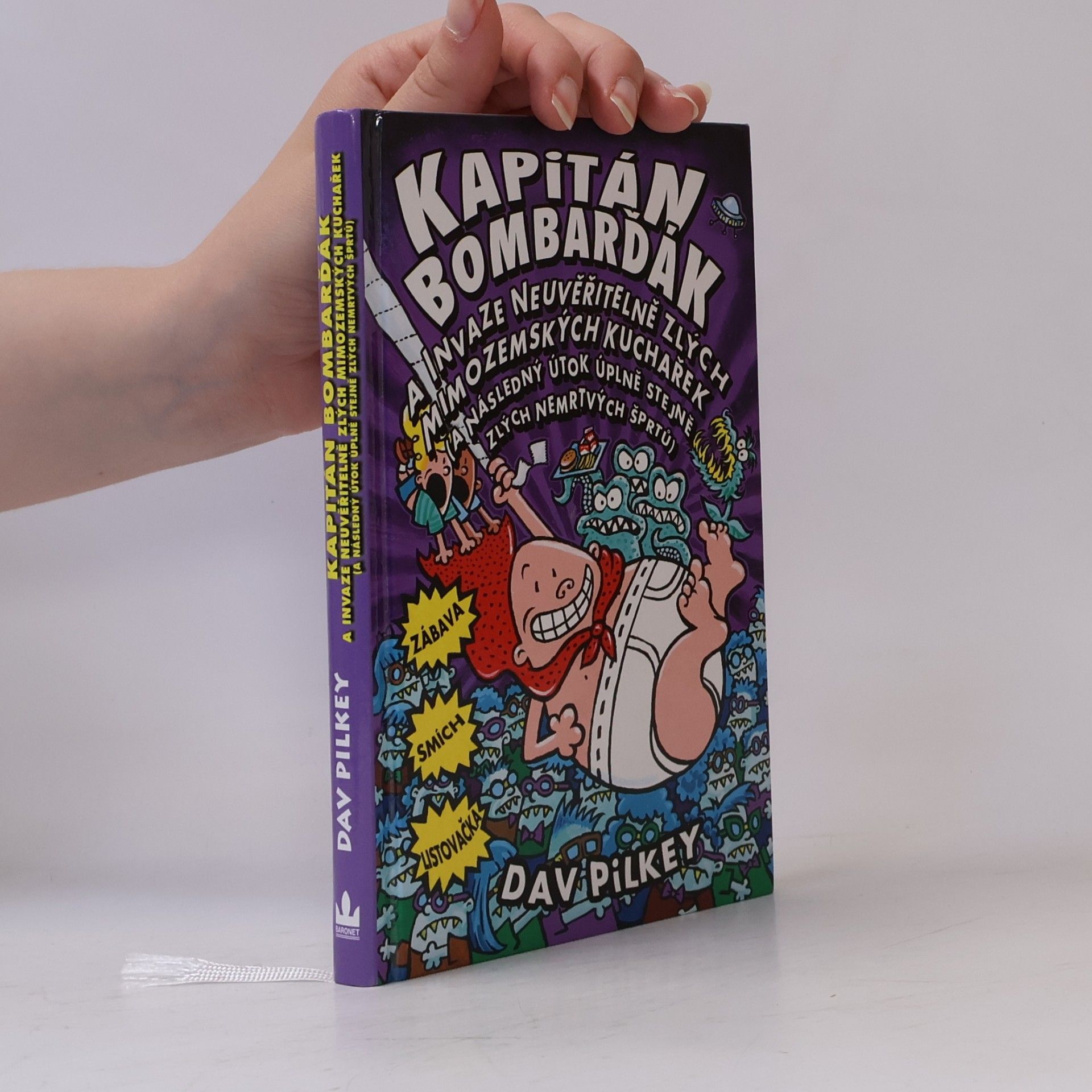 Dav Pilkey Kapitán Bombarďák a invaze neuvěřitelně zlých mimozemských kuchařek (a následný útok úplně stejně zlých nemrtvých šprtů)