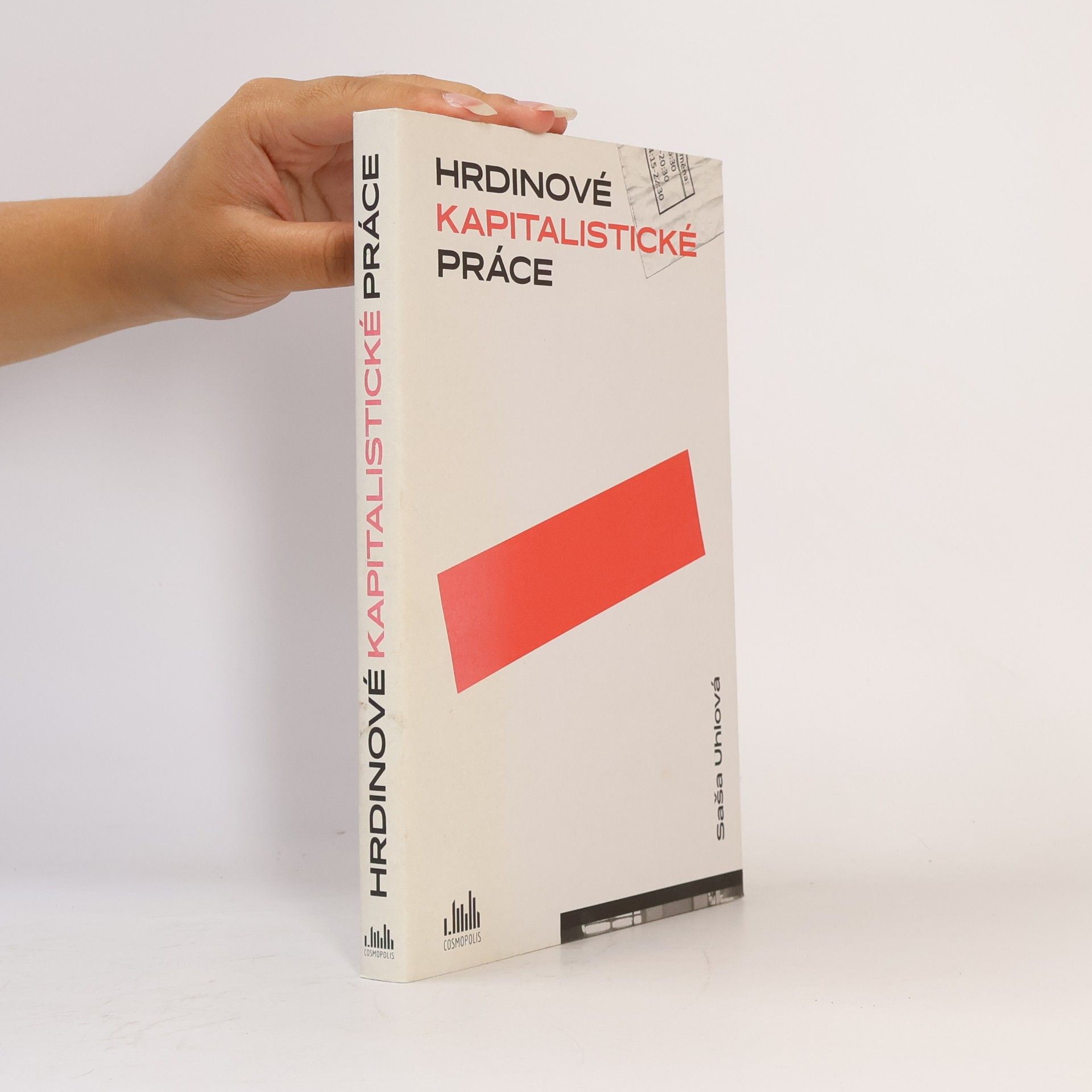 Saša Uhlová Hrdinové kapitalistické práce