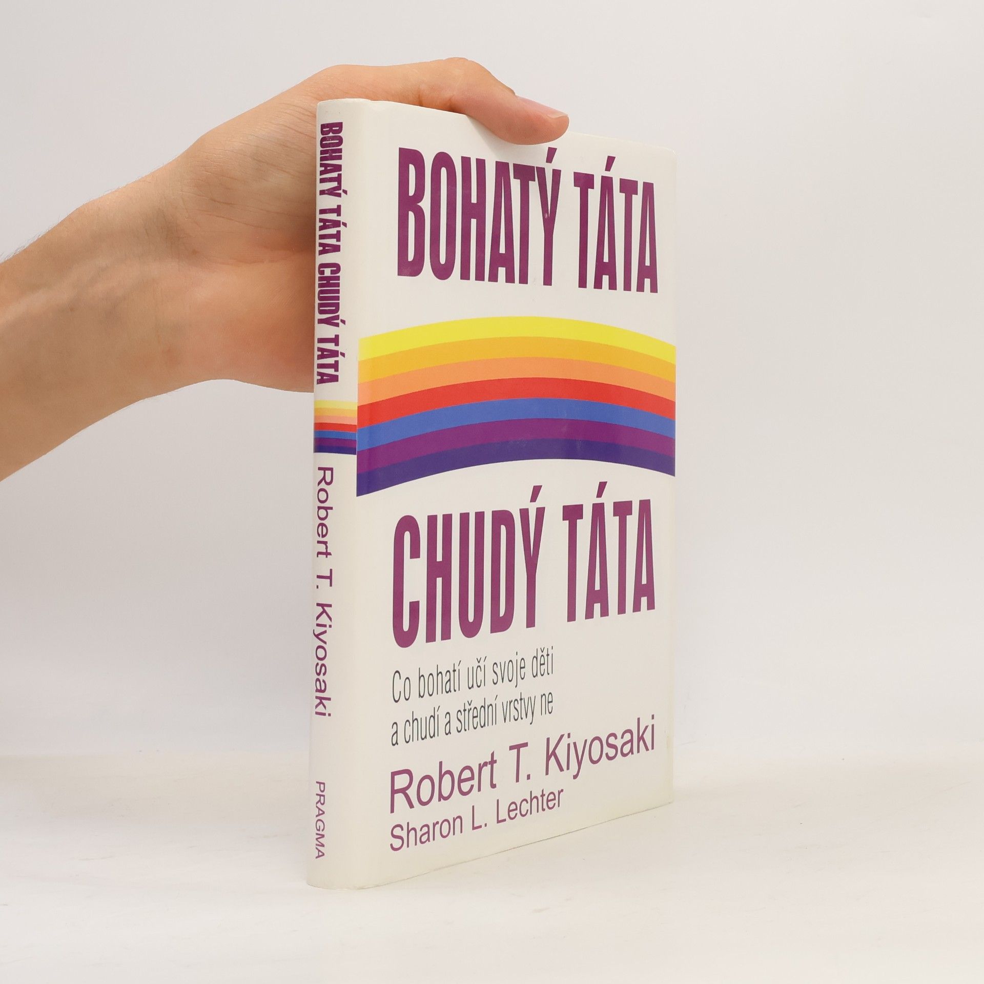Robert Kiyosaki Bohatý táta, chudý táta