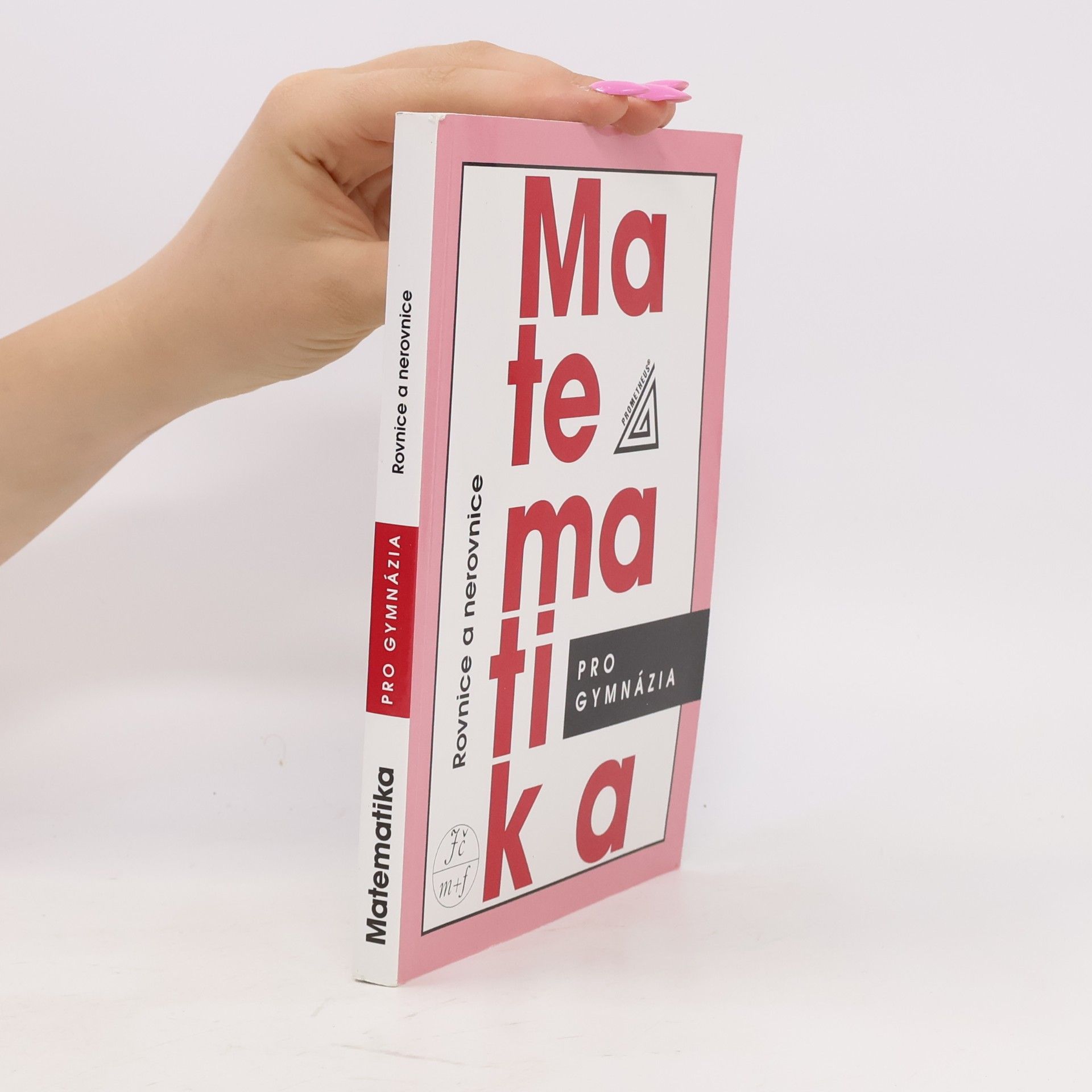 Leo Boček Matematika pro gymnázia. Rovnice a nerovnice