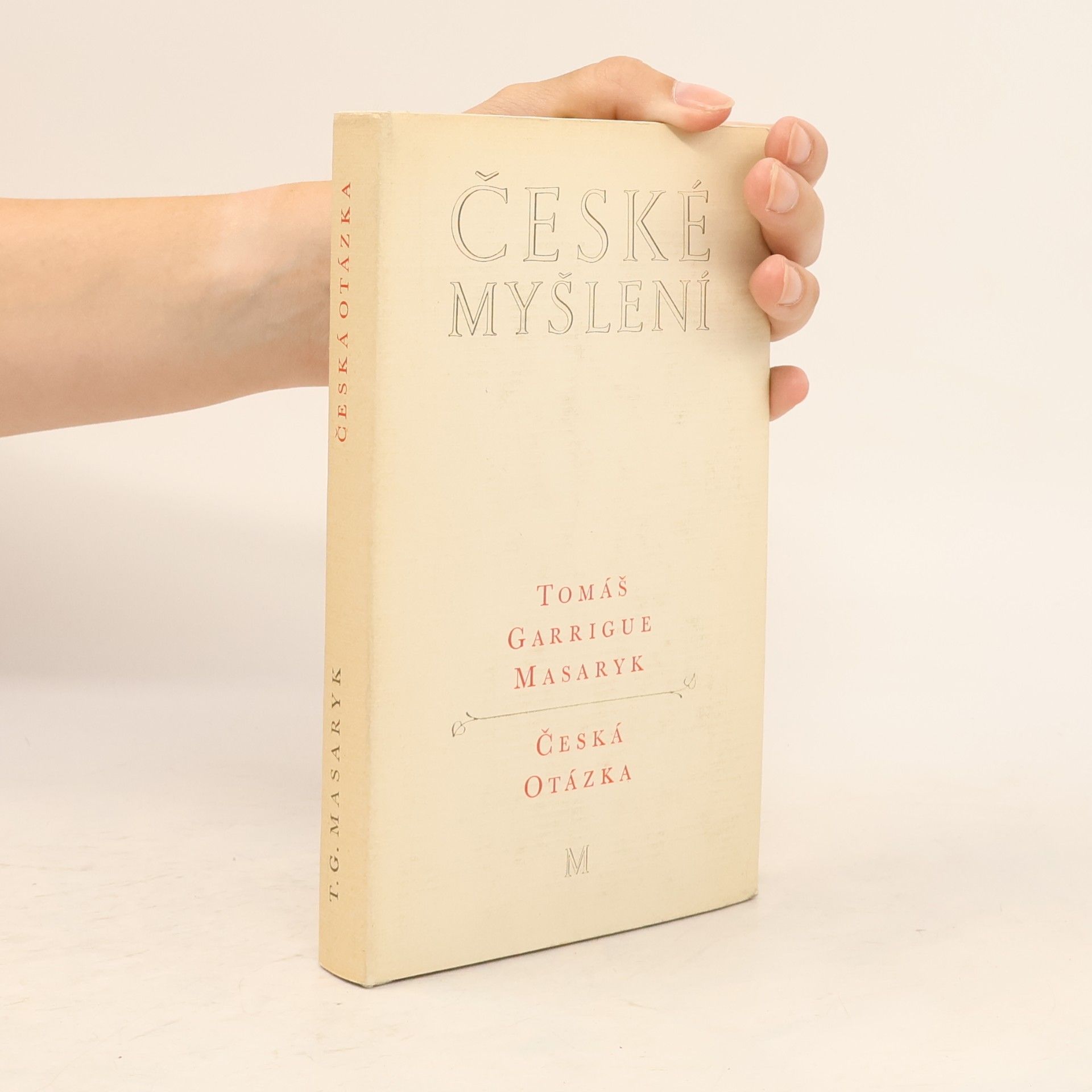 Tomáš Garrigue Masaryk České myšlení. Česká otázka