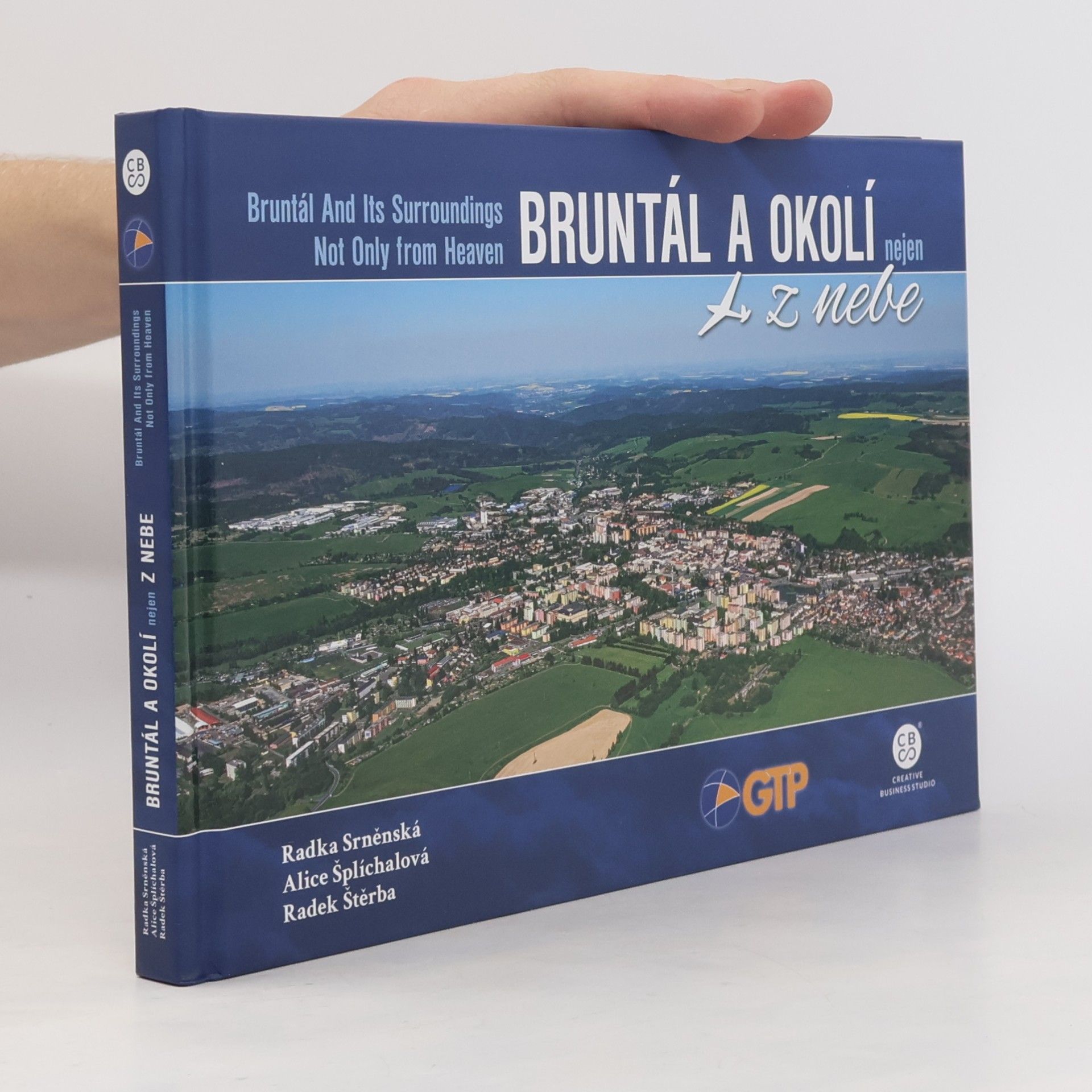 Radka Srněnská Bruntál a okolí nejen z nebe = Bruntál and its surroundings not only from heaven