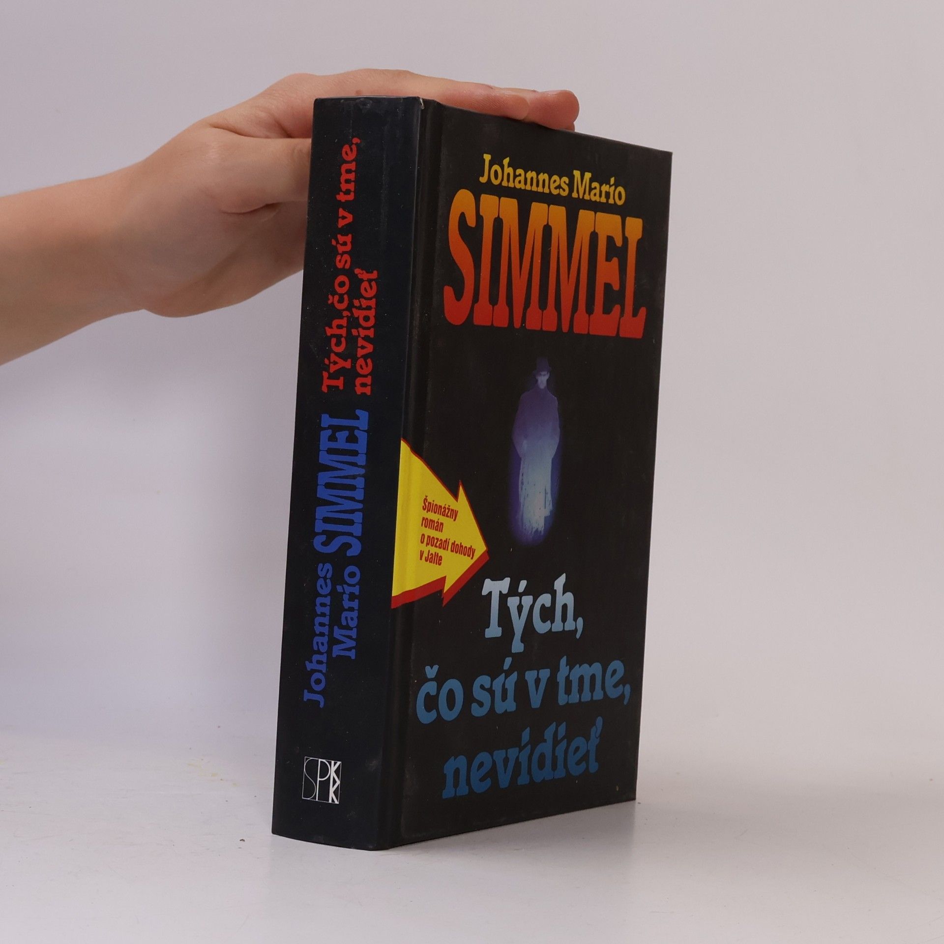 Johannes Mario Simmel Tých, čo sú v tme, nevidieť
