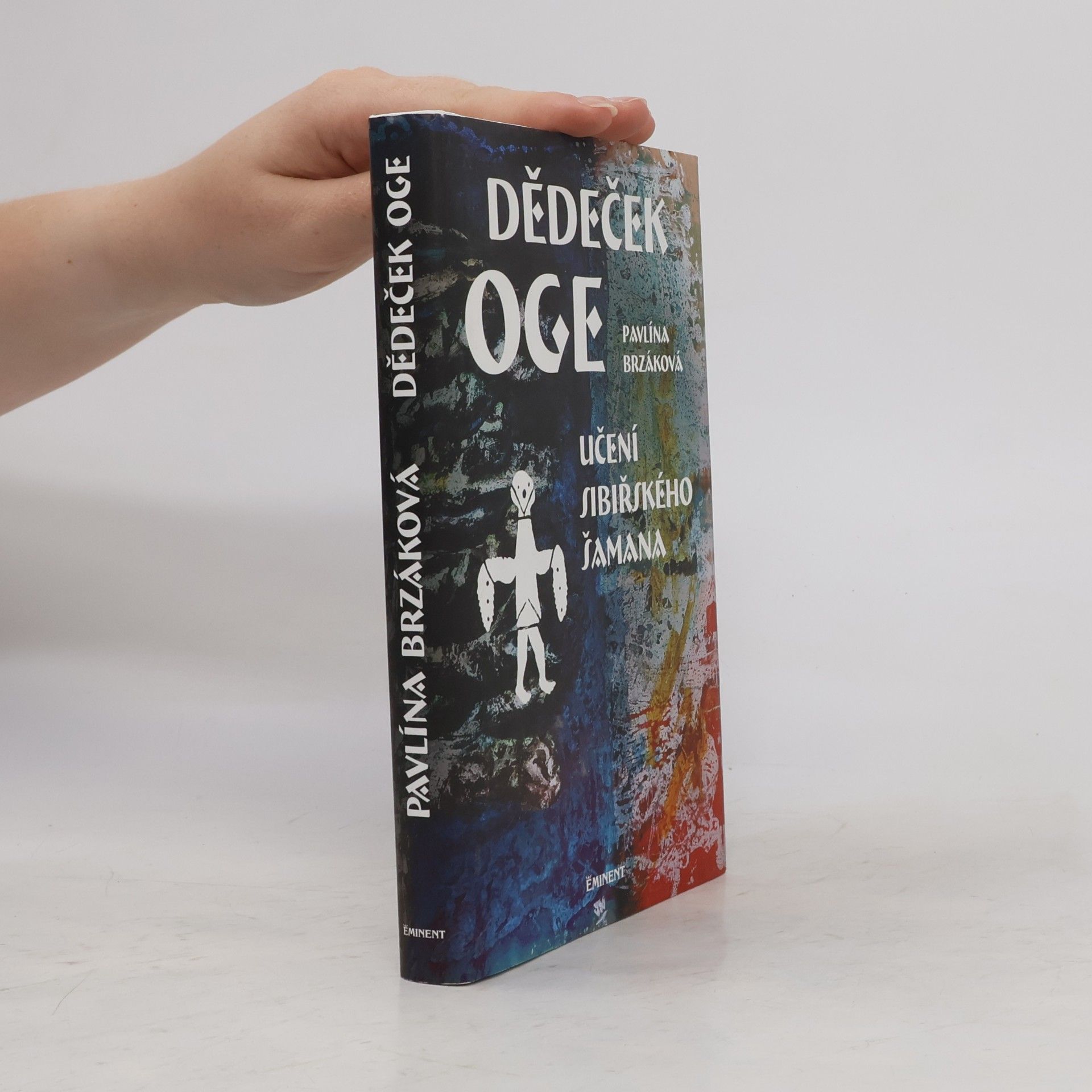 Pavlína Brzáková Dědeček Oge: Učení sibiřského šamana