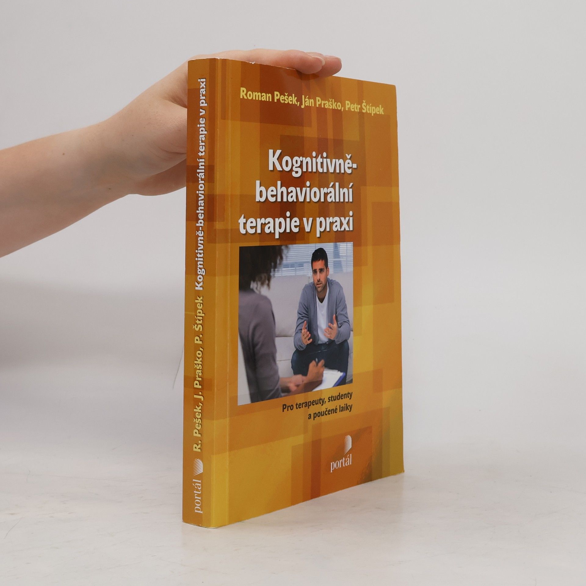 Roman Pešek Kognitivně-behaviorální terapie v praxi. Pro terapeuty, studenty a poučené laiky