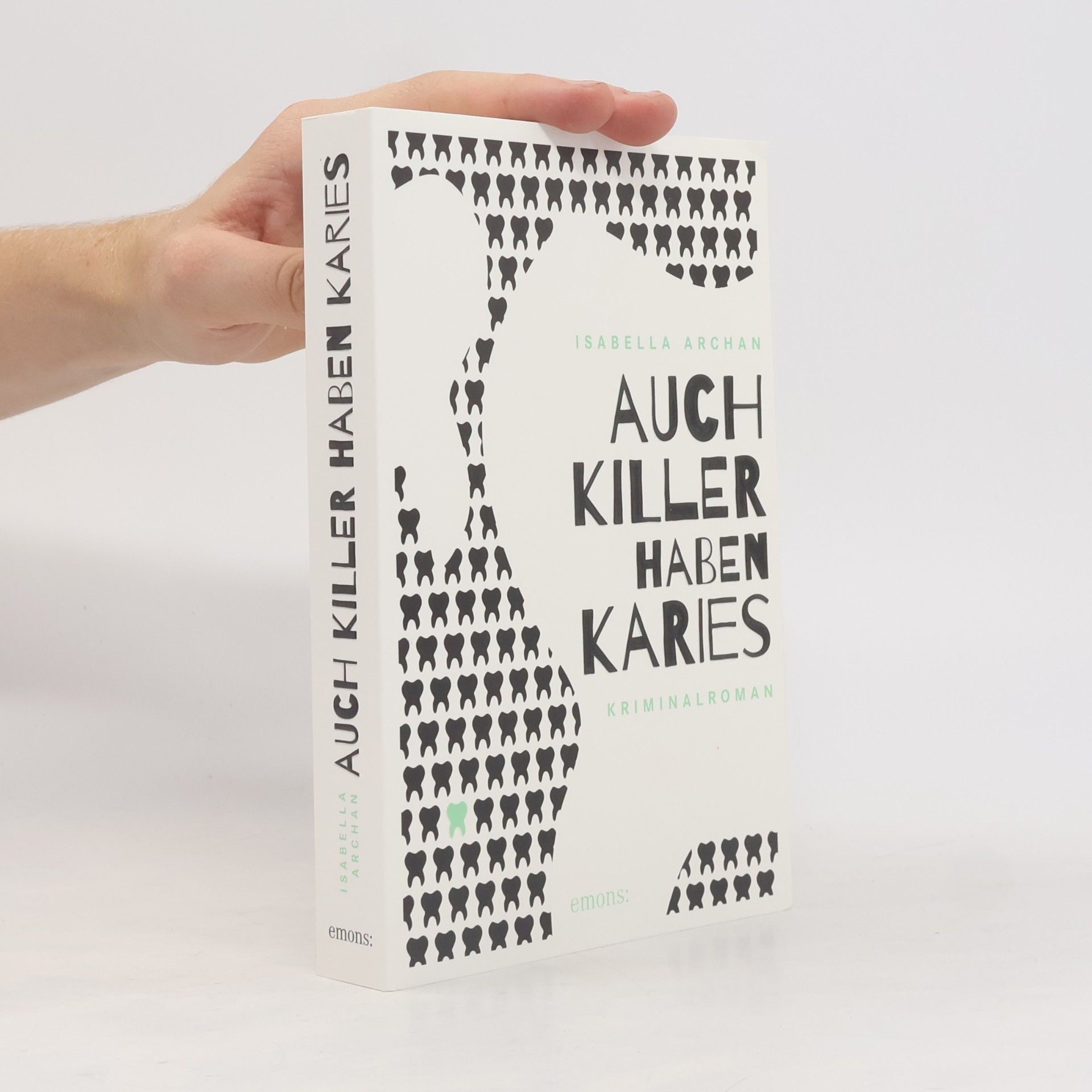 Isabella Archan Auch Killer haben Karies