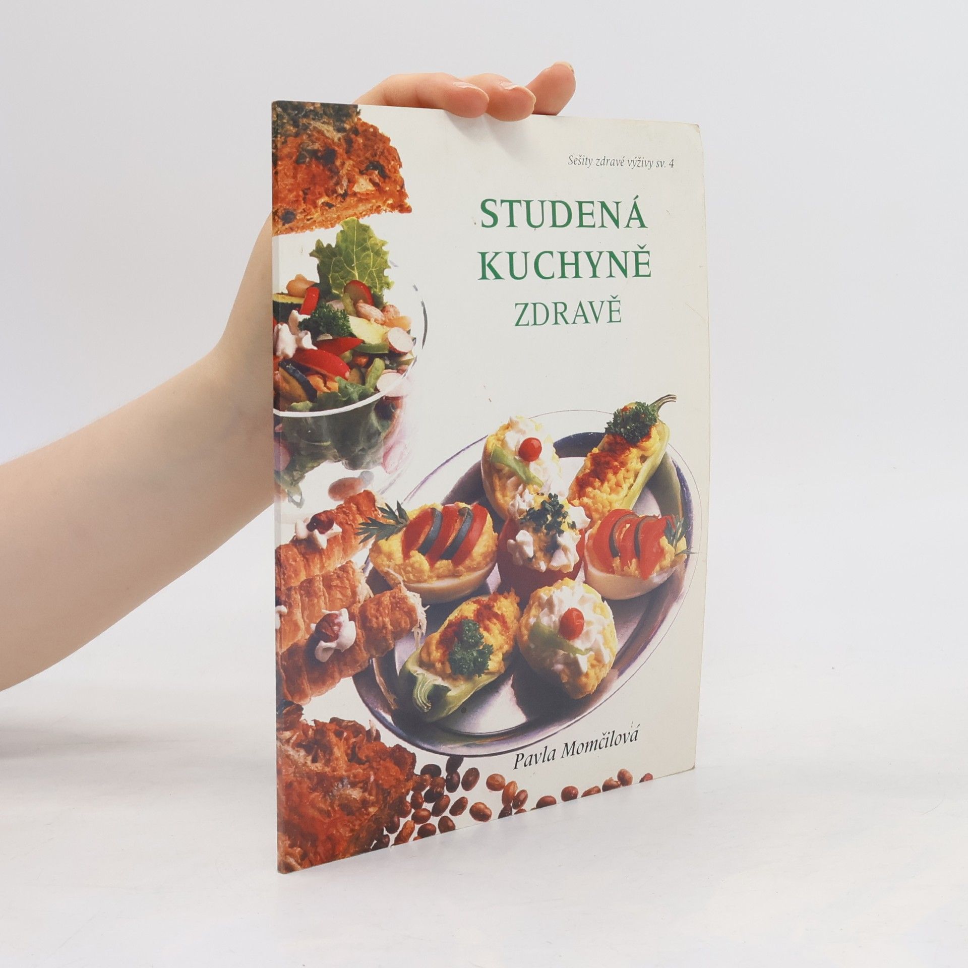 Pavla Momčilová Studená kuchyně zdravě. Studený bufet, předkrmy, lunch, snack