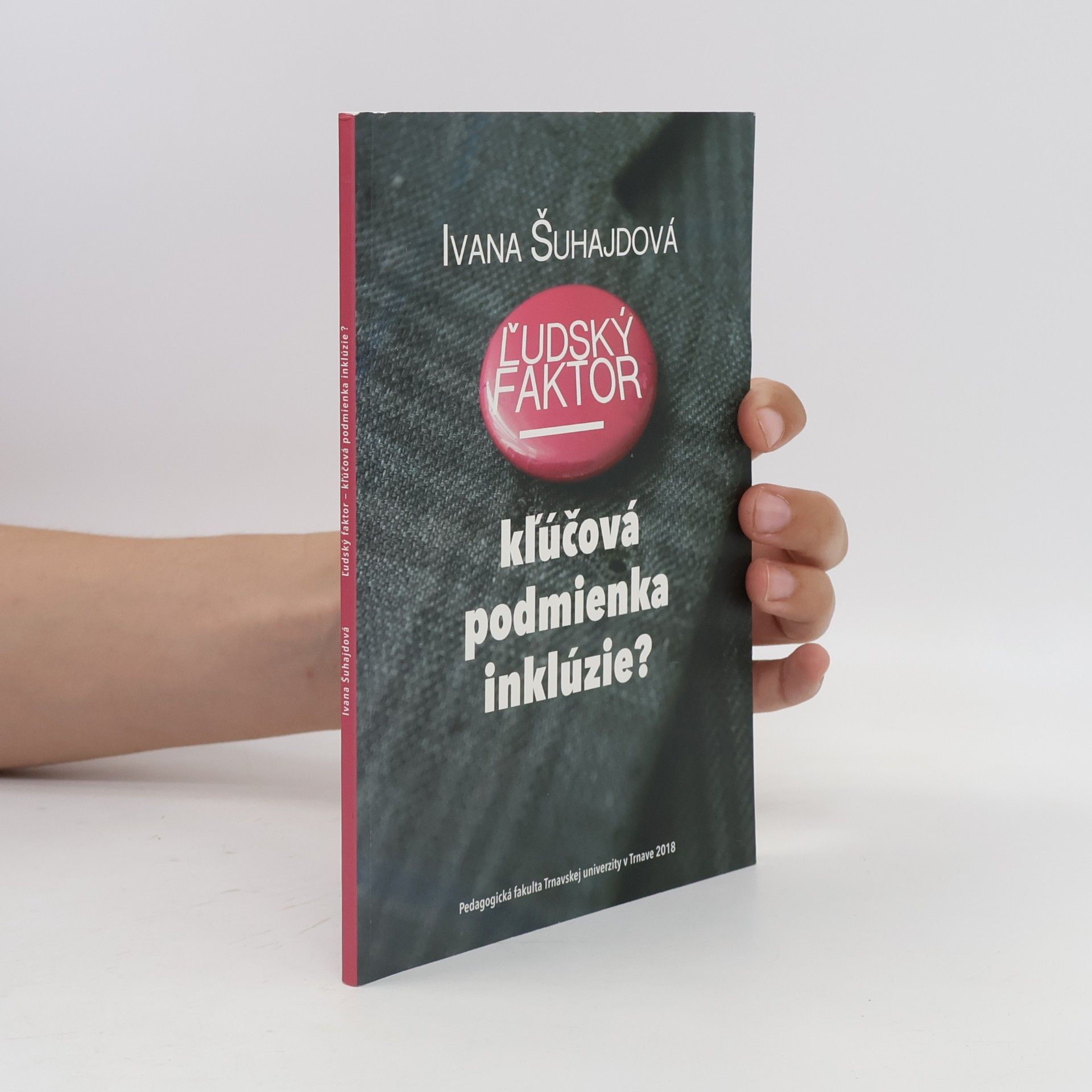 Ivana Šuhajdová Kľúčová podmienka inklúzie? Ľudský faktor